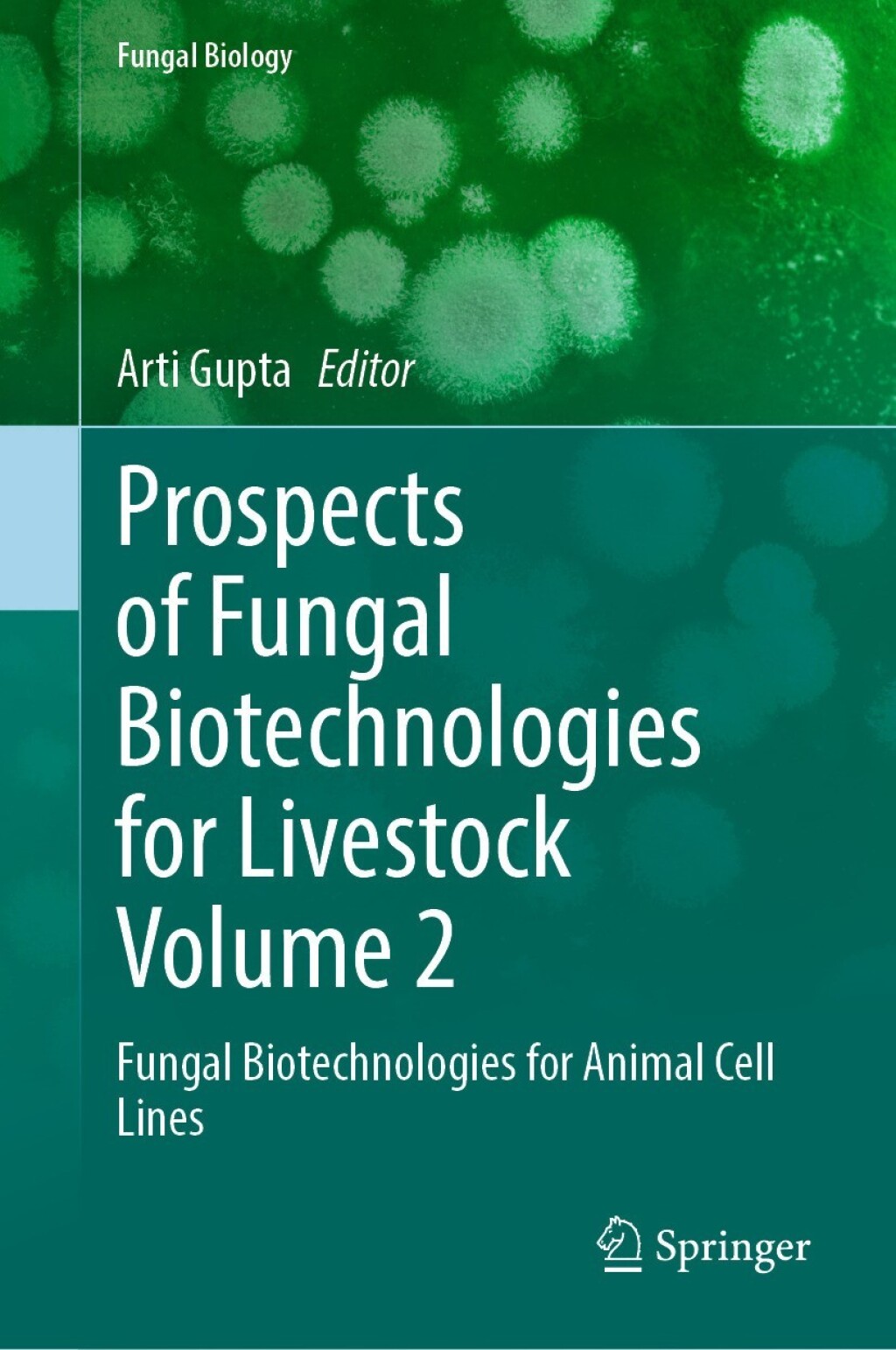Prospects of Fungal Biotechnologies for Livestock Volume 2 Fungal Biotechnologies for Animal Cell Lines  â€“ PDF/EPUB Version Downloadable