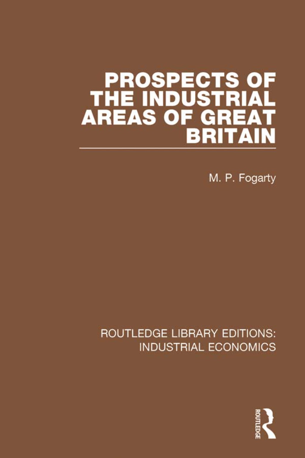 Prospects of the Industrial Areas of Great Britain 1st Edition â€“ PDF/EPUB Version Downloadable