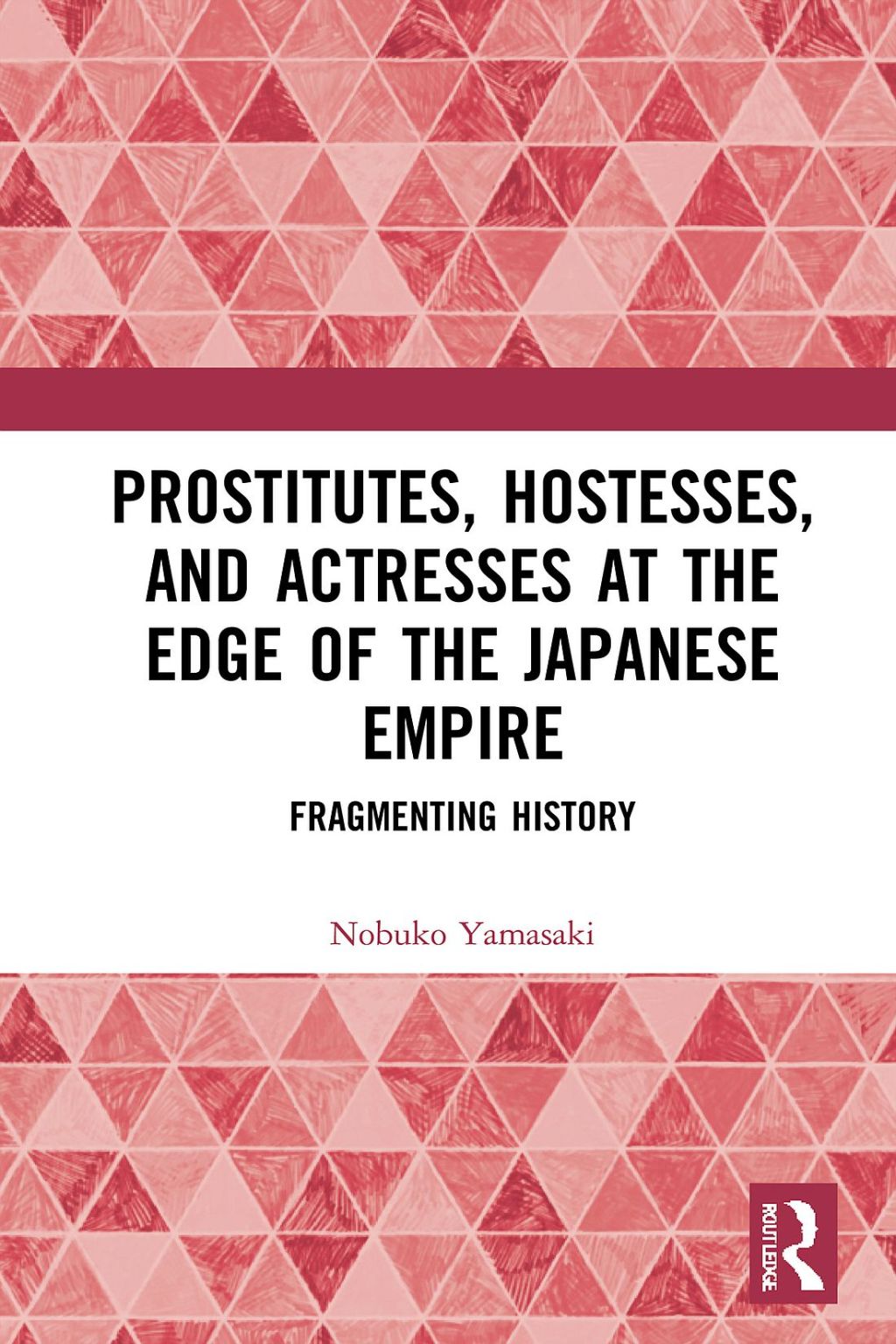 Prostitutes, Hostesses, and Actresses at the Edge of the Japanese Empire Fragmenting History 1st Edition â€“ PDF/EPUB Version Downloadable