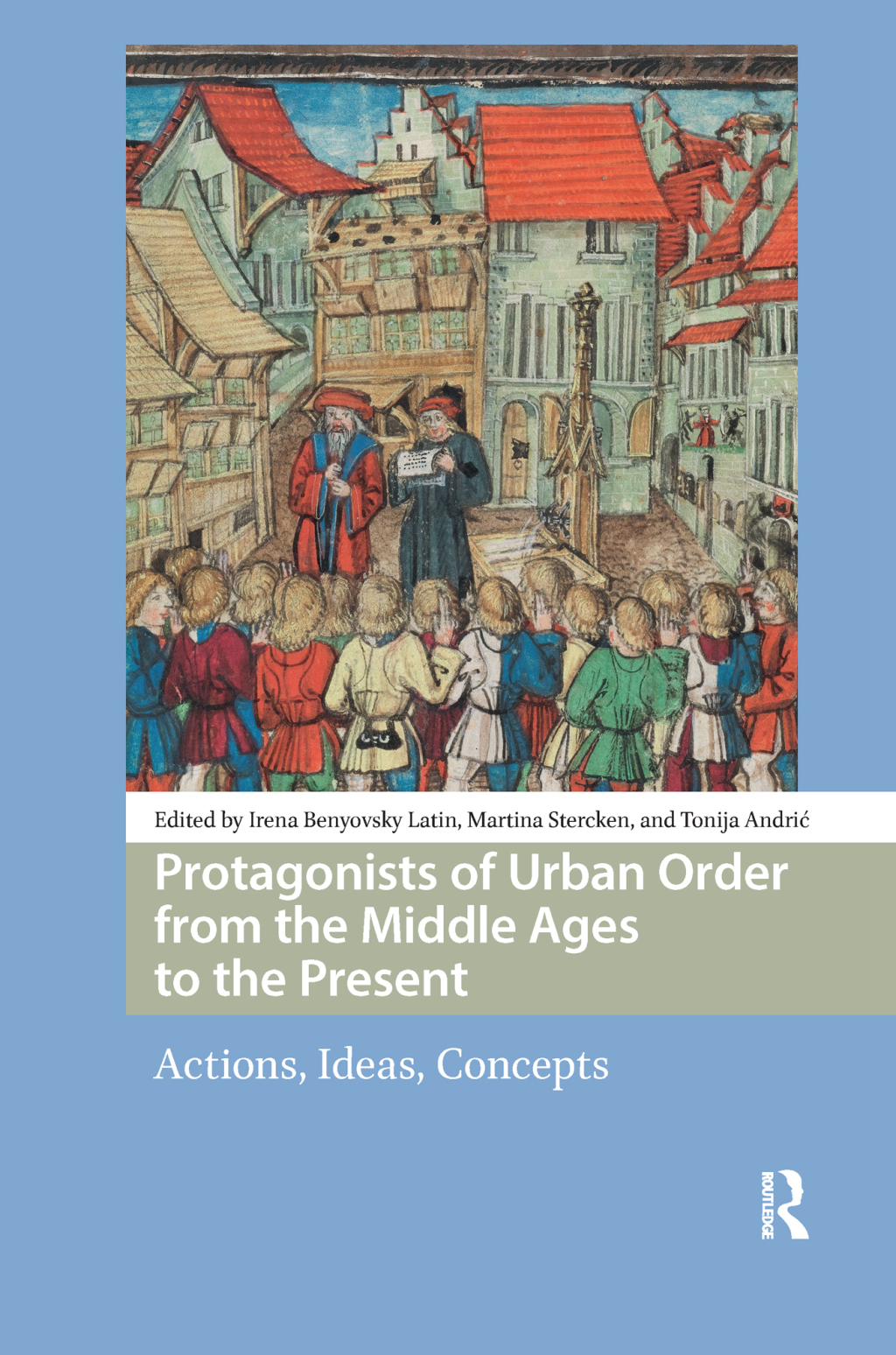 Protagonists of Urban Order from the Middle Ages to the Present Actions, Ideas, Concepts 1st Edition â€“ PDF/EPUB Version Downloadable