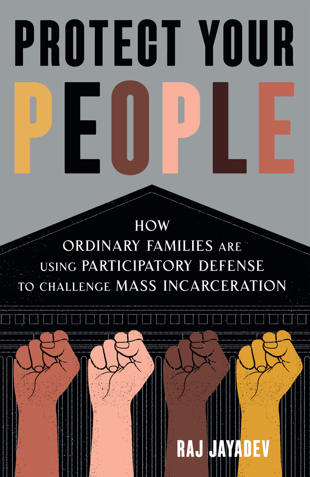 Protect Your People How Ordinary Families Are Using Participatory Defense to Challenge Mass Incarceration - (PDF/EPUB Version)