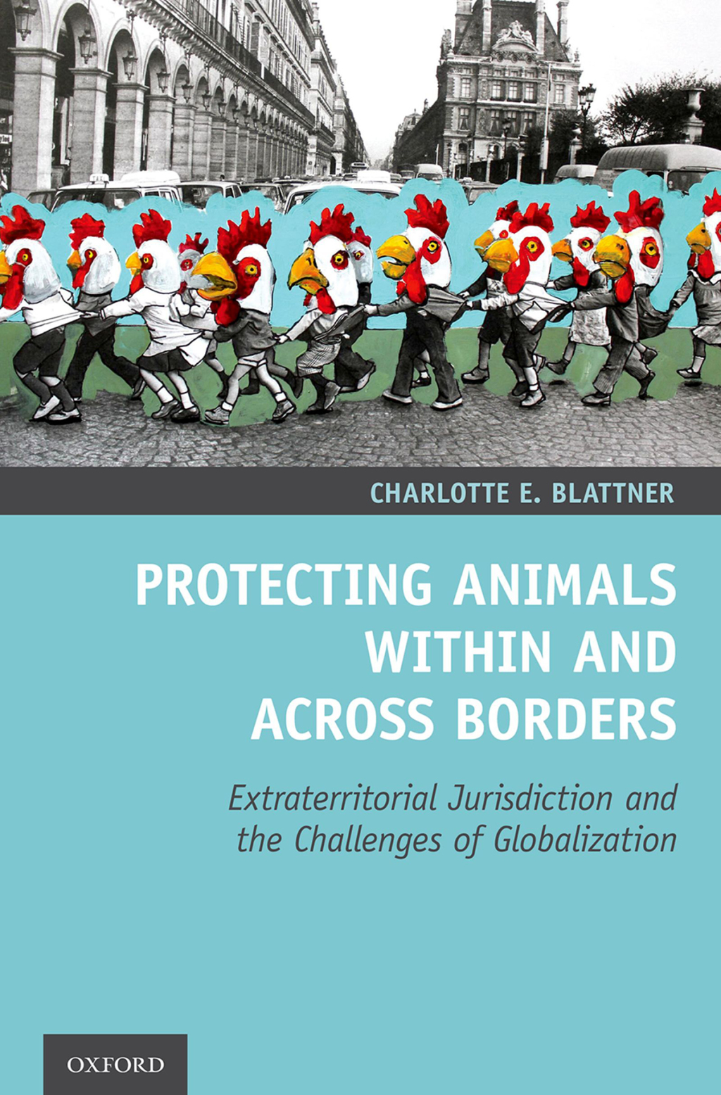 Protecting Animals Within and Across Borders Extraterritorial Jurisdiction and the Challenges of Globalization  â€“ PDF/EPUB Version Downloadable