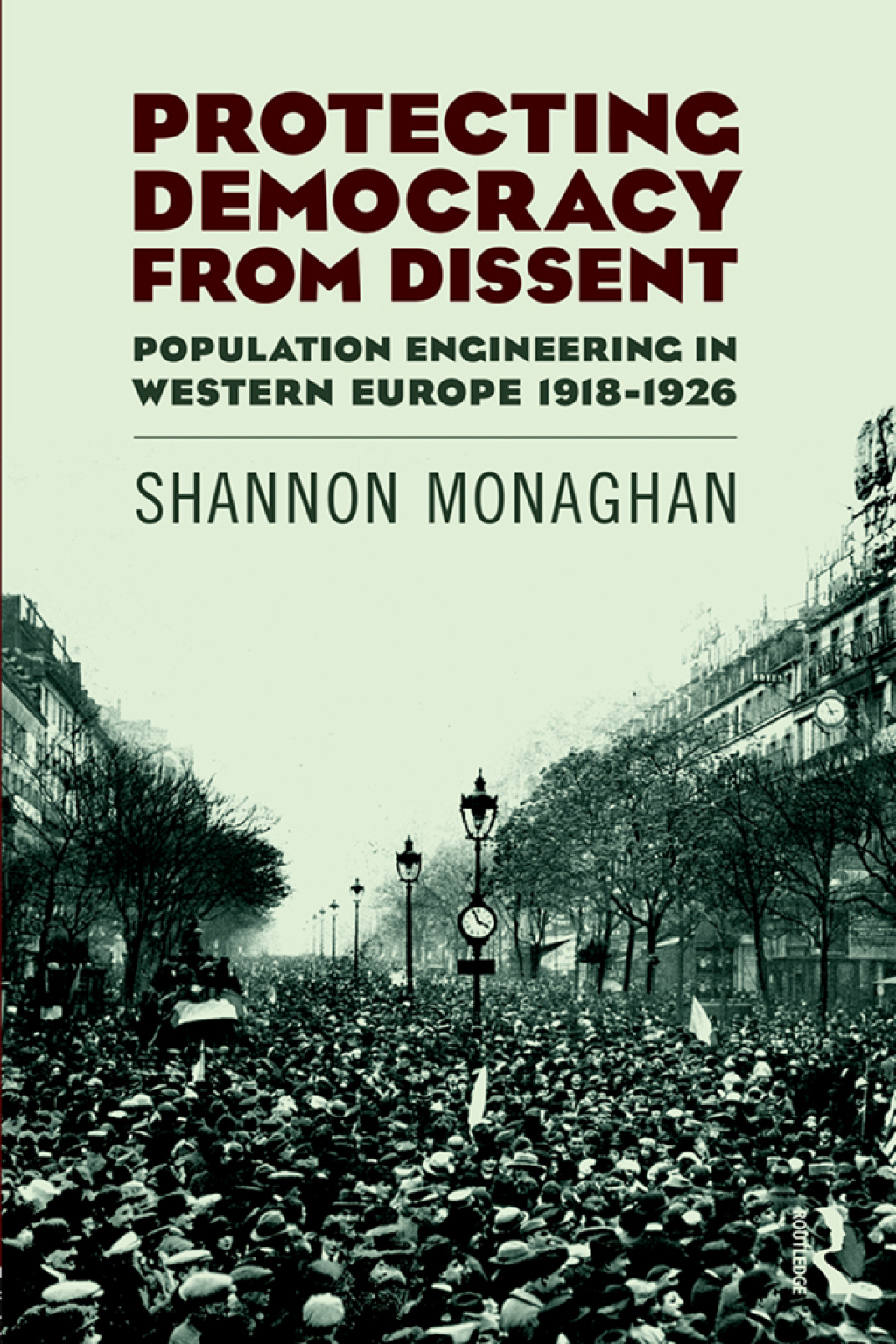 Protecting Democracy from Dissent: Population Engineering in Western Europe 1918-1926 1st Edition â€“ PDF/EPUB Version Downloadable