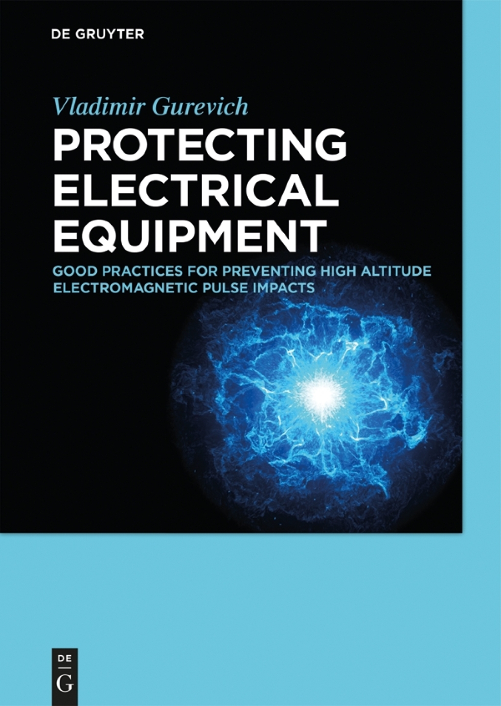 Protecting Electrical Equipment Good practices for preventing high altitude electromagnetic pulse impacts 1st Edition â€“ PDF/EPUB Version Downloadable