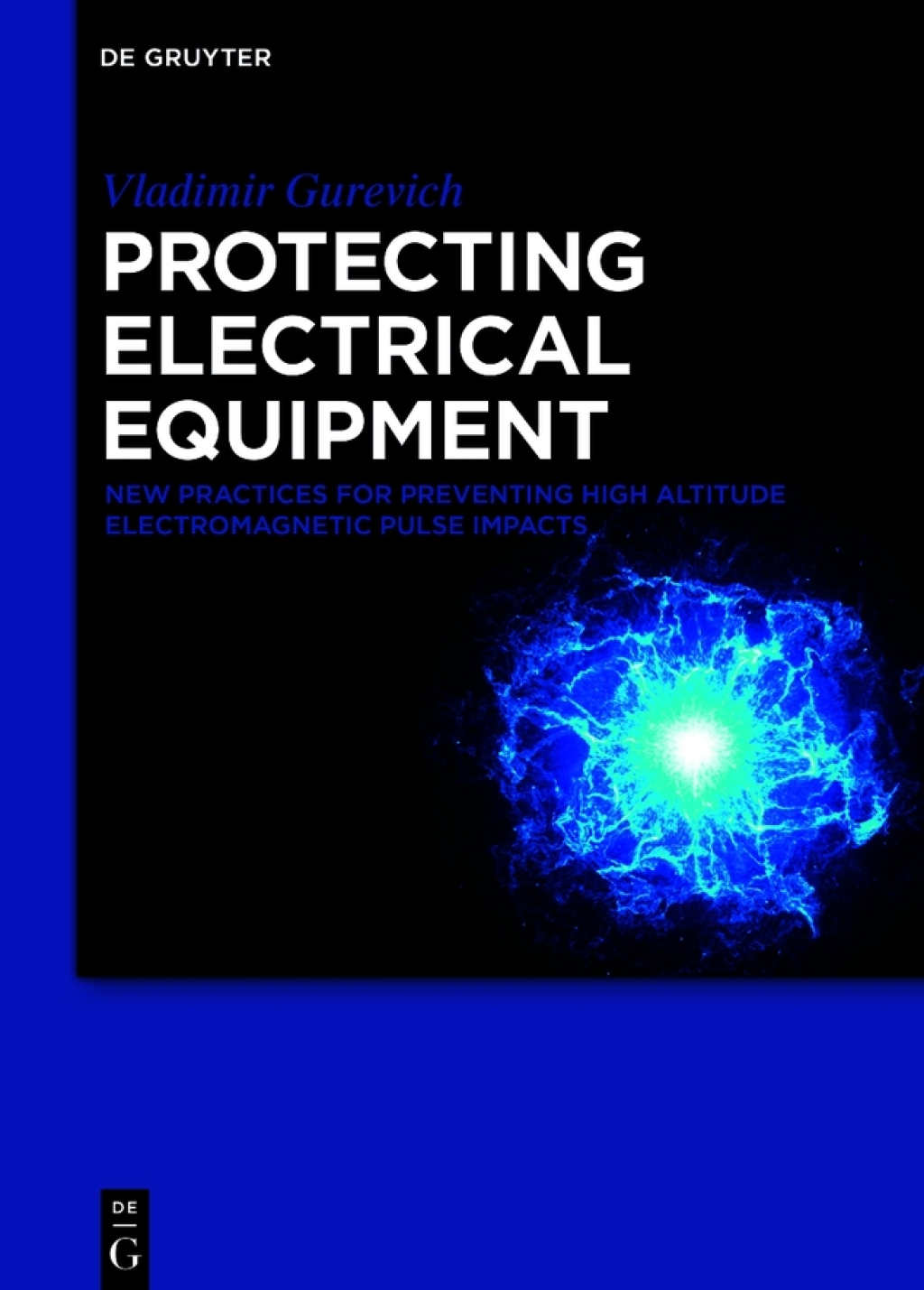 Protecting Electrical Equipment New Practices for Preventing High Altitude Electromagnetic Pulse Impacts 1st Edition â€“ PDF/EPUB Version Downloadable