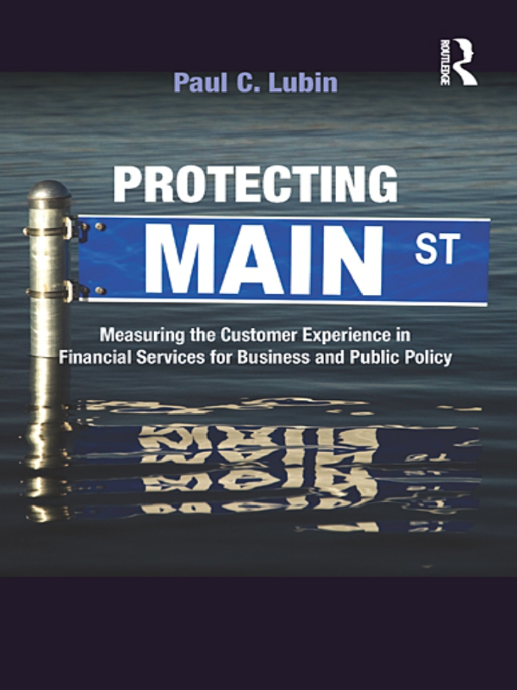 Protecting Main Street Measuring the Customer Experience in Financial Services for Business and Public Policy 1st Edition â€“ PDF/EPUB Version Downloadable