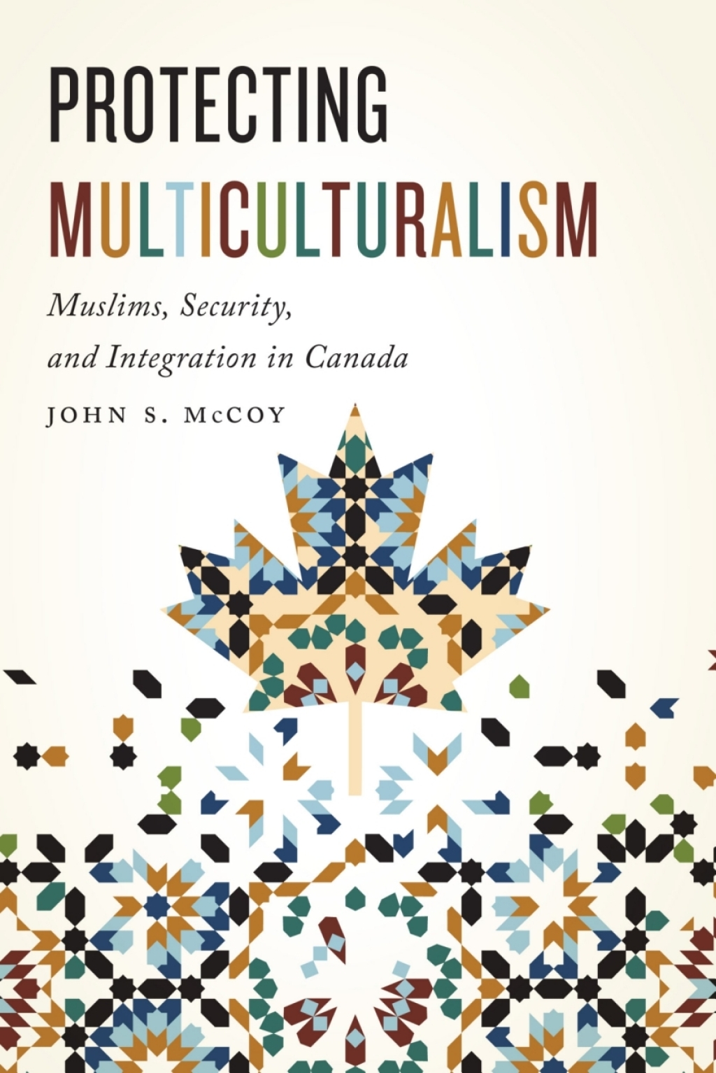 Protecting Multiculturalism Muslims, Security, and Integration in Canada  â€“ PDF/EPUB Version Downloadable