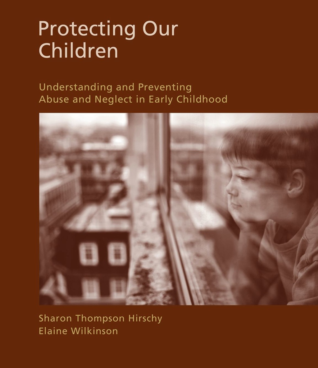 Protecting Our Children: Understanding and Preventing Abuse and Neglect in Early Childhood 1st Edition â€“ PDF/EPUB Version Downloadable