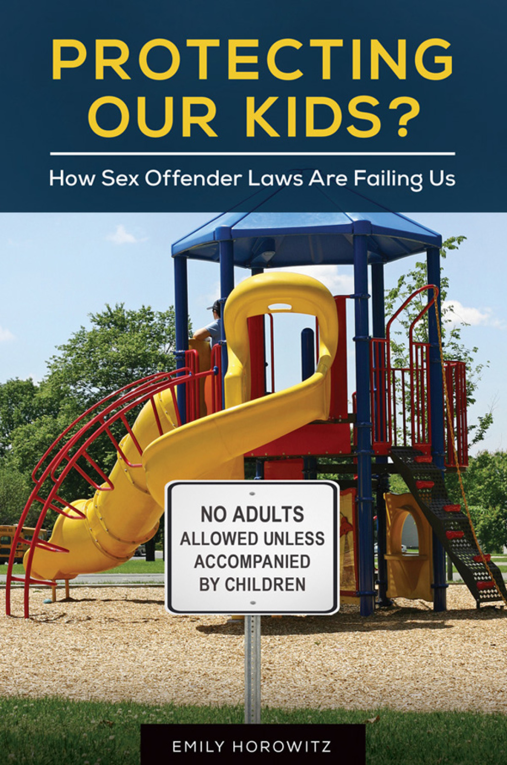 Protecting Our Kids? How Sex Offender Laws Are Failing Us  â€“ PDF/EPUB Version Downloadable