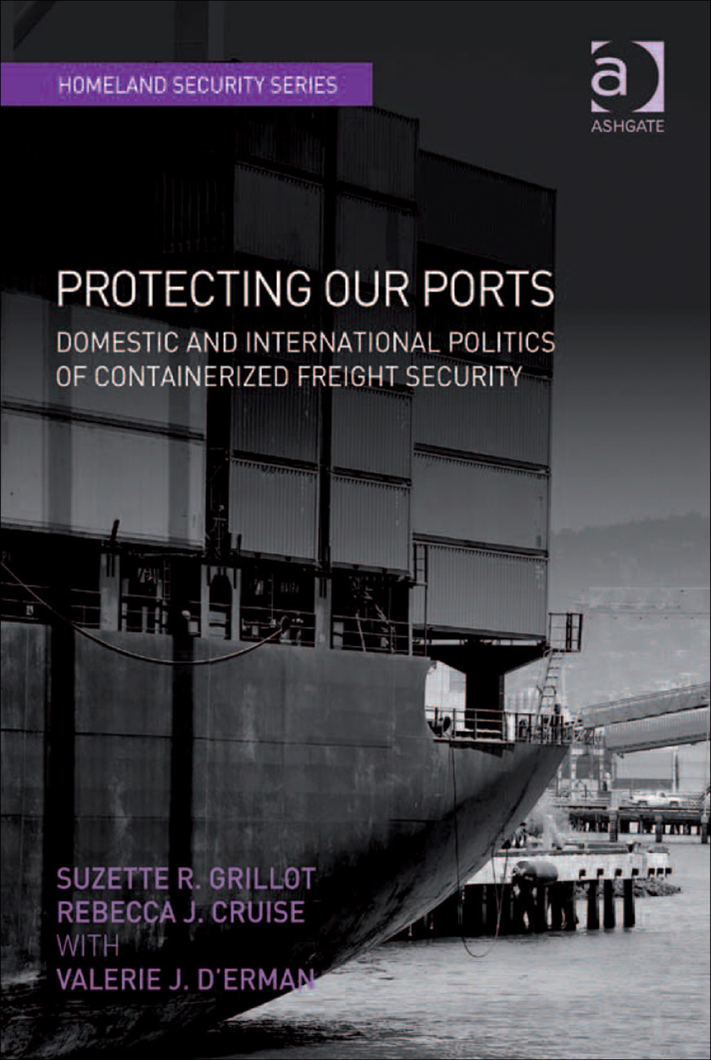 Protecting Our Ports: Domestic and International Politics of Containerized Freight Security  â€“ PDF/EPUB Version Downloadable