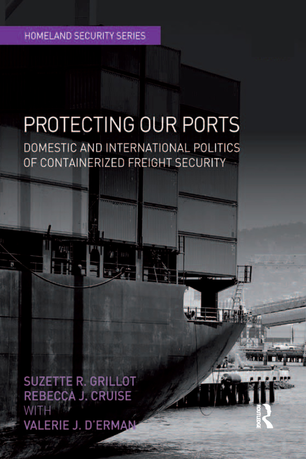 Protecting Our Ports Domestic and International Politics of Containerized Freight Security 1st Edition â€“ PDF/EPUB Version Downloadable