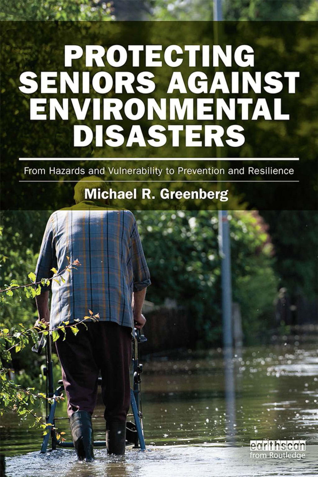 Protecting Seniors Against Environmental Disasters From Hazards and Vulnerability to Prevention and Resilience 1st Edition â€“ PDF/EPUB Version Downloadable