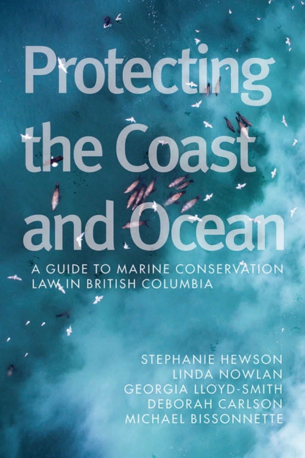 Protecting the Coast and Ocean A Guide to Marine Conservation Law in British Columbia  â€“ PDF/EPUB Version Downloadable