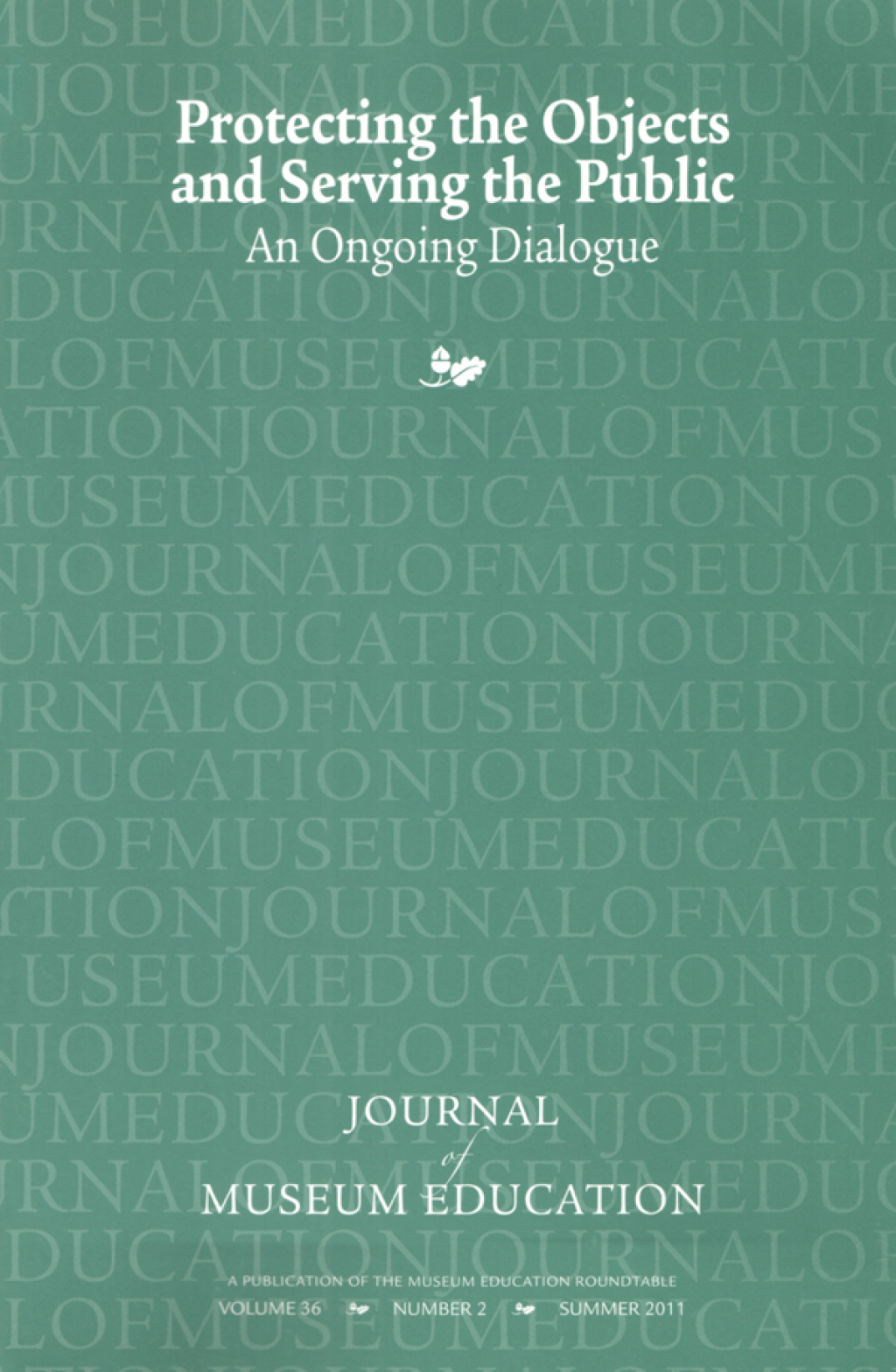 Protecting the Objects and Serving the Public Journal of Museum Education 36:2 Thematic Issue 1st Edition â€“ PDF/EPUB Version Downloadable