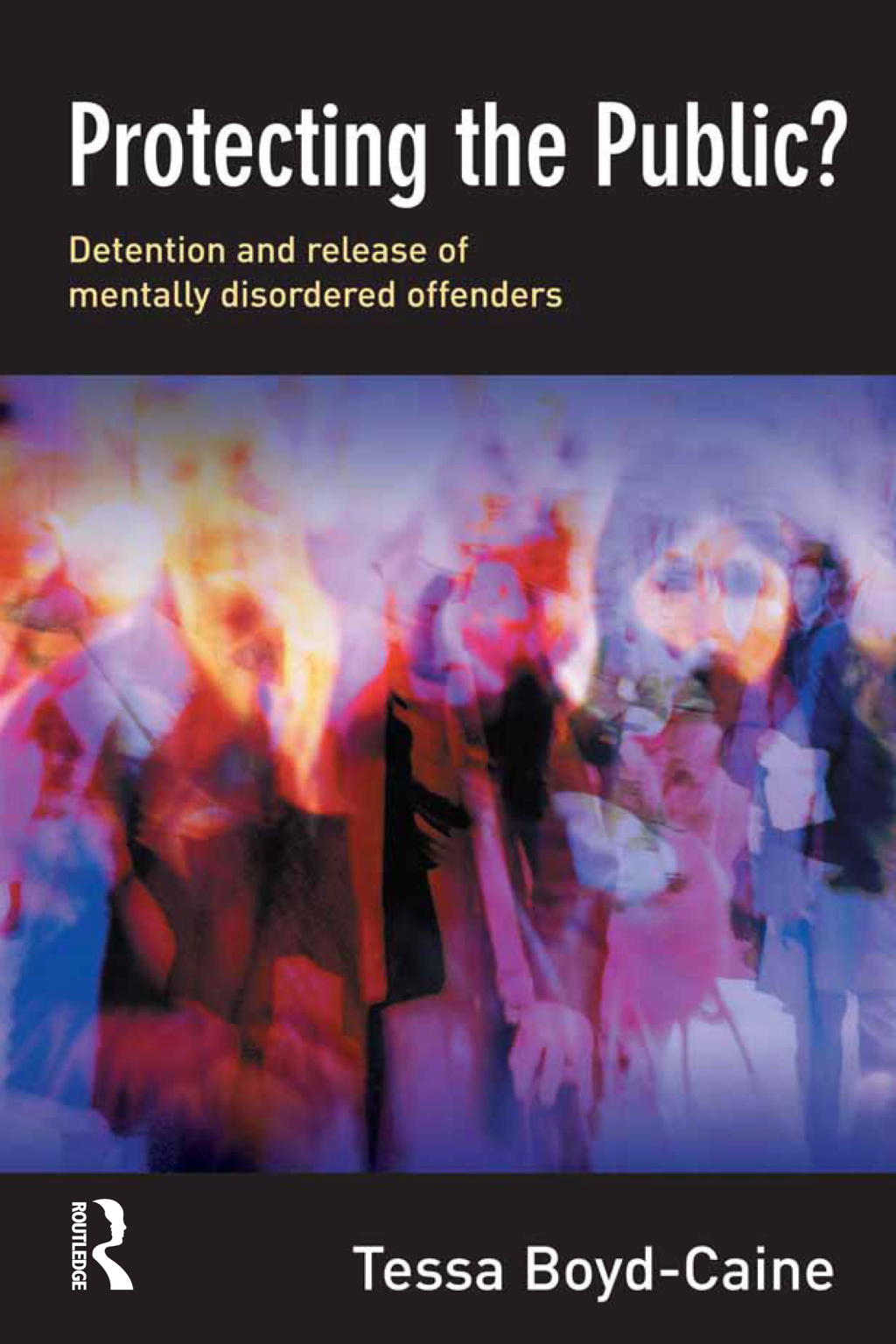 Protecting the Public? Executive Discretion and the Release of Mentally Disordered Offenders 1st Edition â€“ PDF/EPUB Version Downloadable