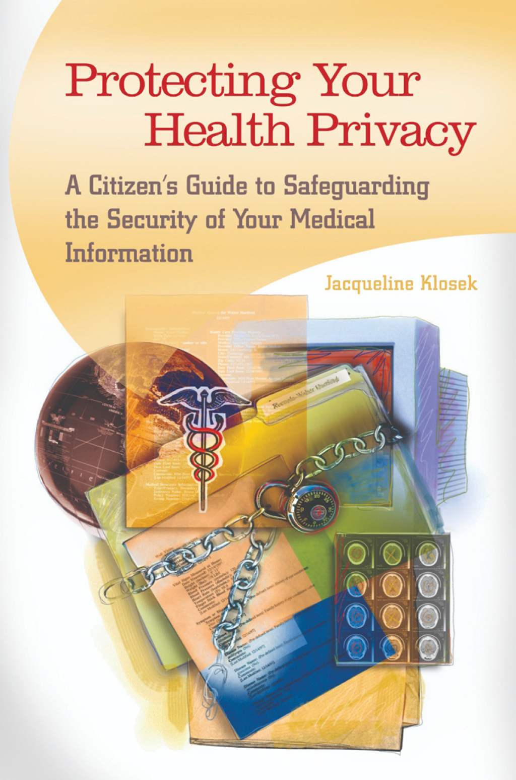 Protecting Your Health Privacy A Citizen's Guide to Safeguarding the Security of Your Medical Information 1st Edition â€“ PDF/EPUB Version Downloadable