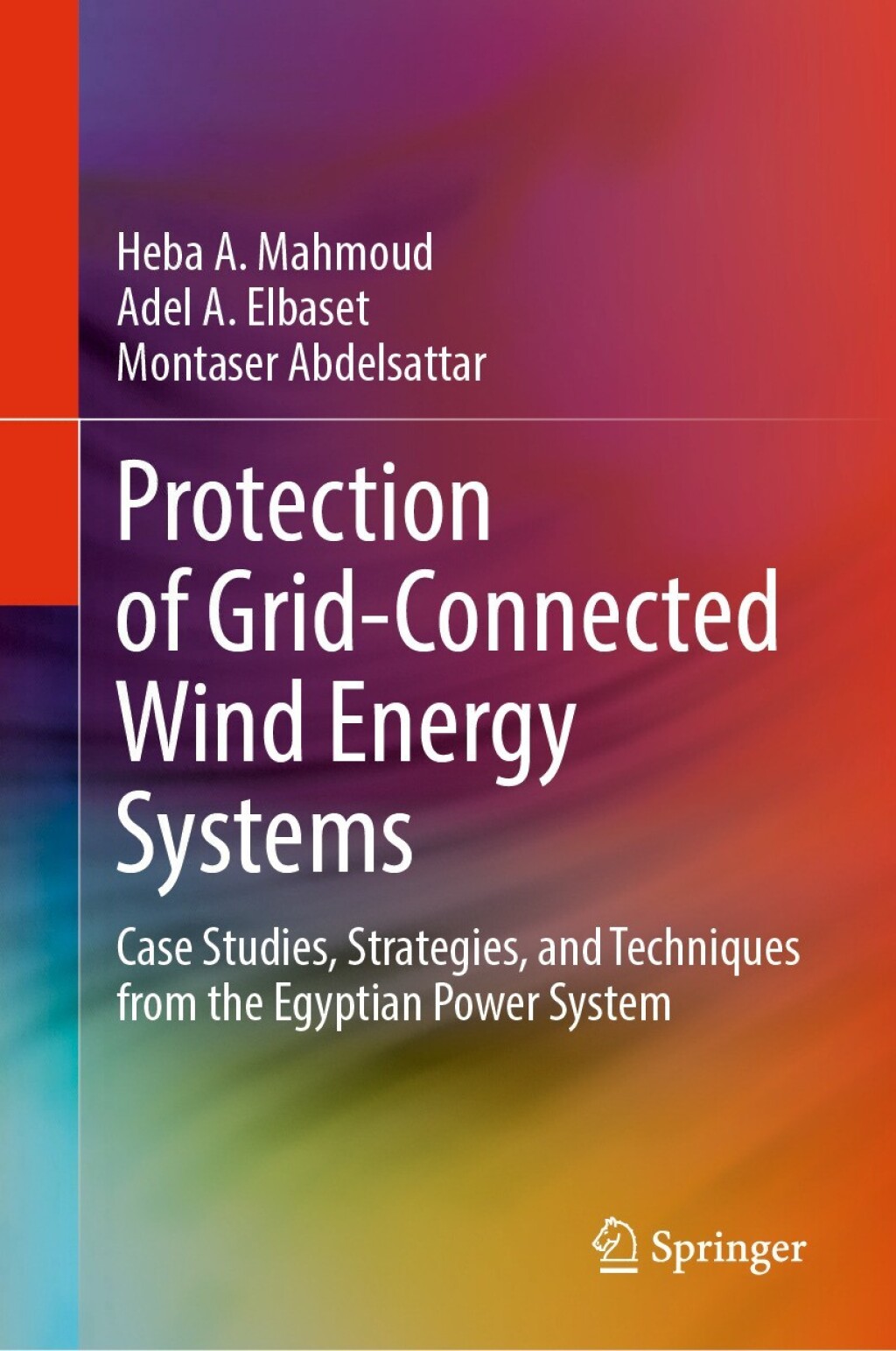 Protection of Grid-Connected Wind Energy Systems Case Studies, Strategies, and Techniques from the Egyptian Power System  â€“ PDF/EPUB Version Downloadable
