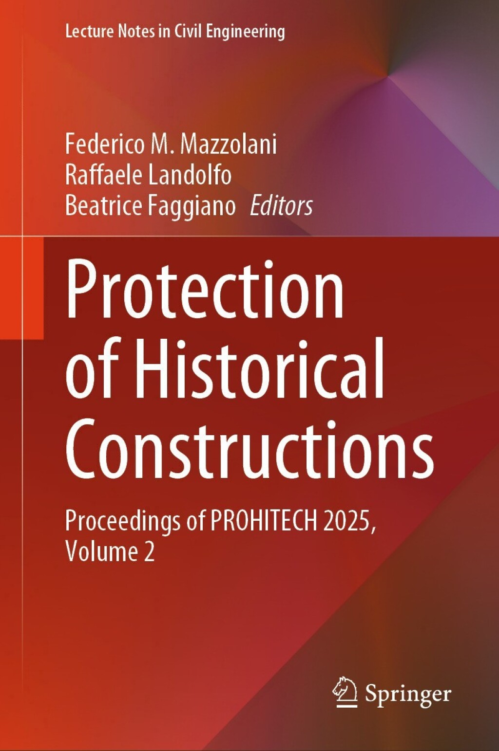 Protection of Historical Constructions Proceedings of PROHITECH 2025, Volume 2  â€“ PDF/EPUB Version Downloadable