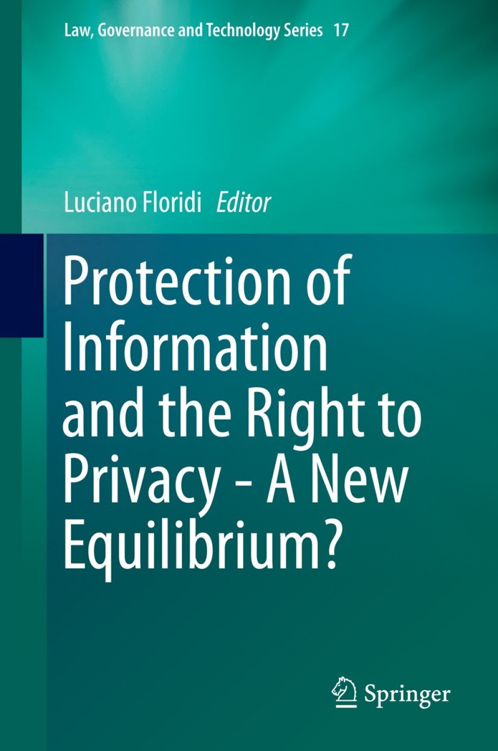 Protection of Information and the Right to Privacy - A New Equilibrium?  â€“ PDF/EPUB Version Downloadable