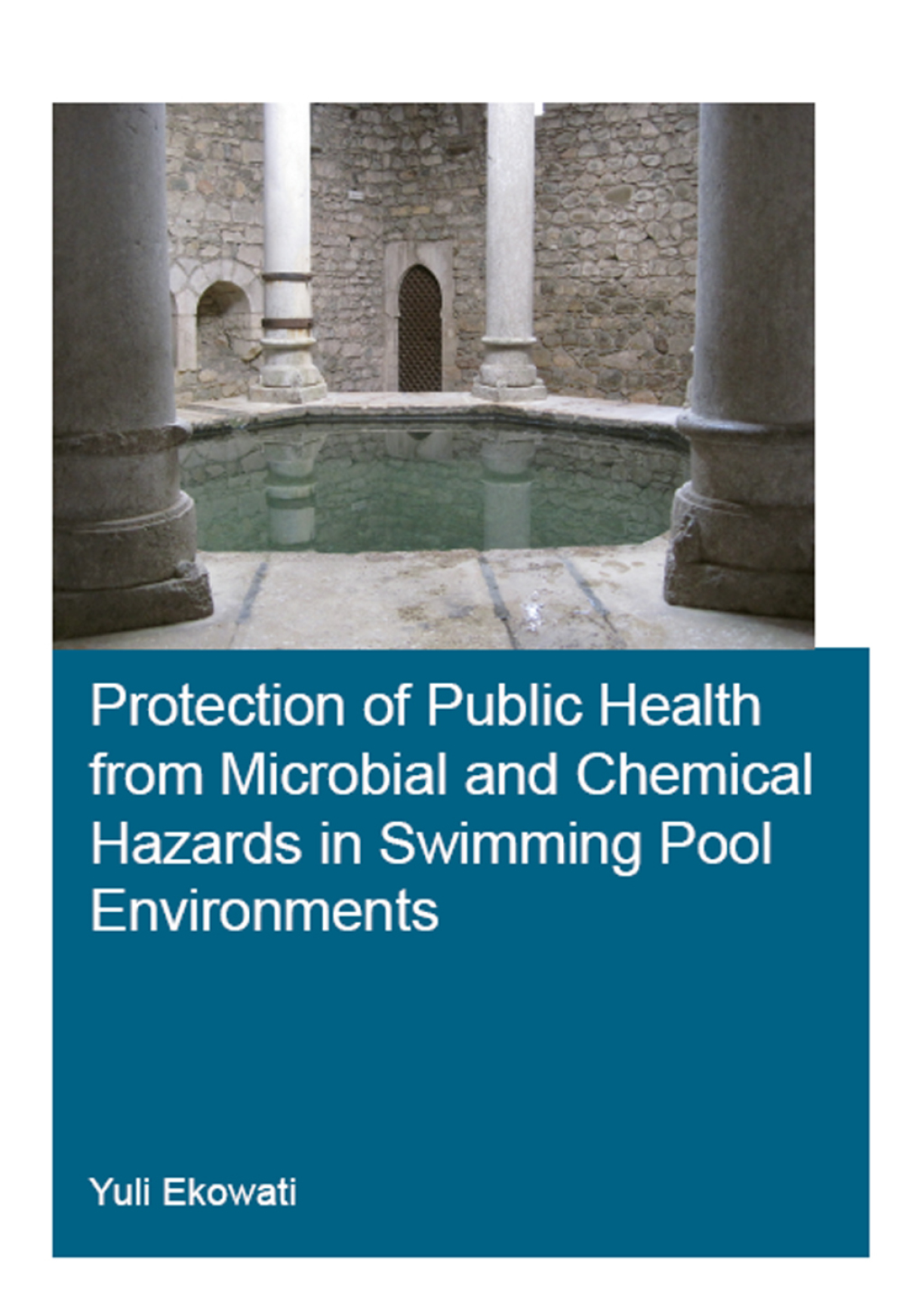 Protection of Public Health from Microbial and Chemical Hazards in Swimming Pool Environments 1st Edition â€“ PDF/EPUB Version Downloadable