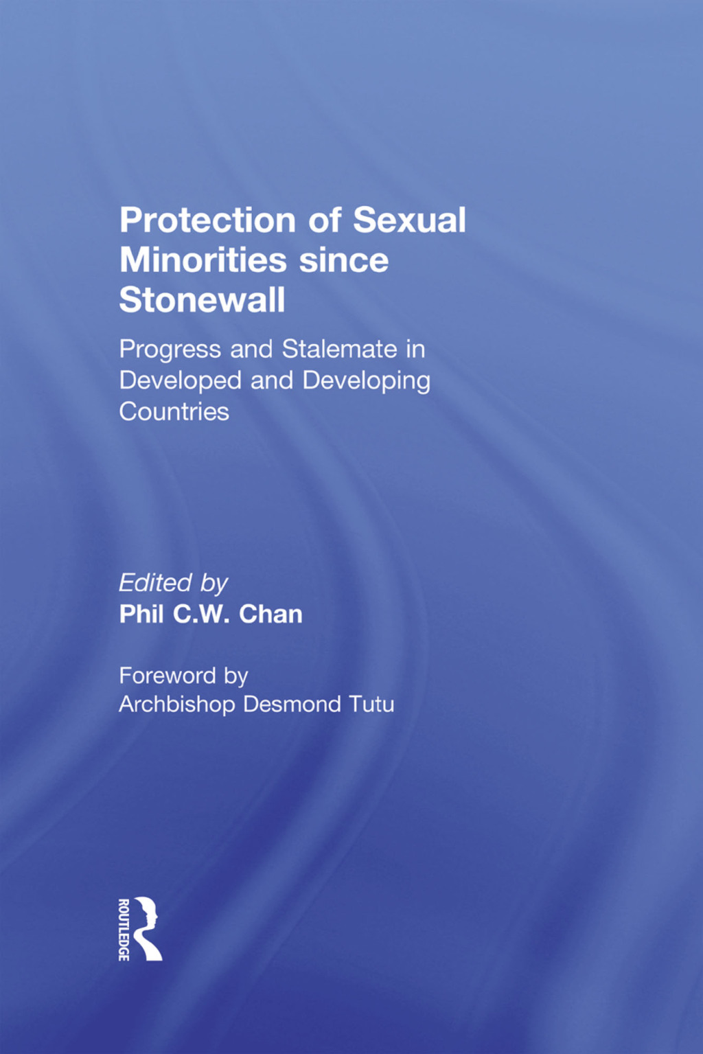 Protection of Sexual Minorities since Stonewall Progress and Stalemate in Developed and Developing Countries 1st Edition â€“ PDF/EPUB Version Downloadable