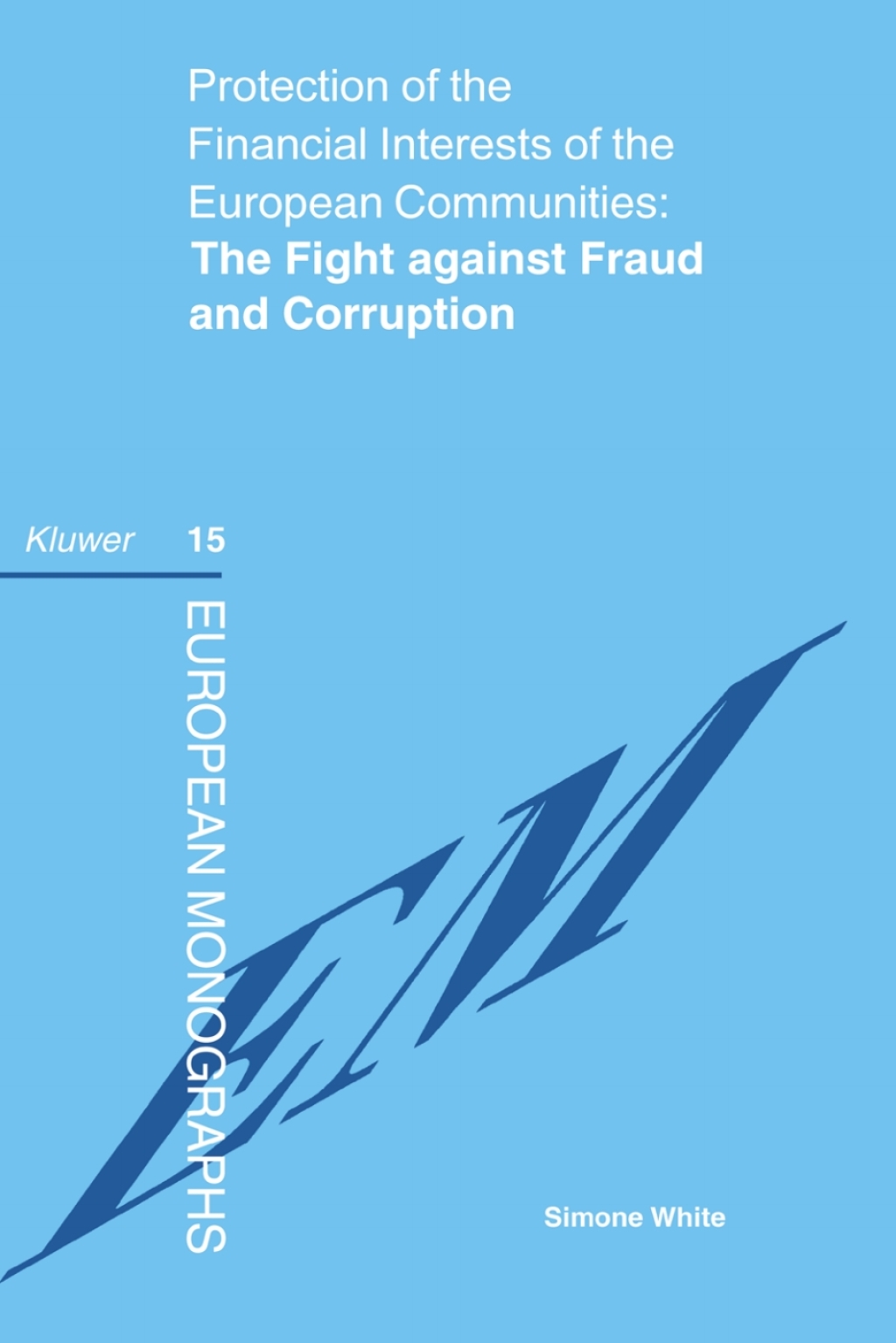 Protection of the Financial Interests of the European Communities The Fight against Fraud and Corruption  â€“ PDF/EPUB Version Downloadable