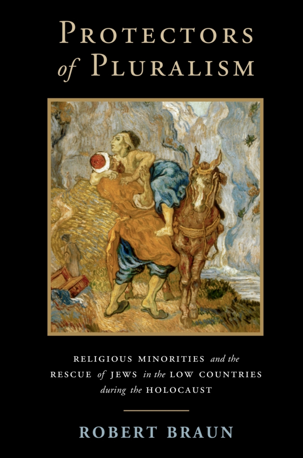 Protectors of Pluralism Religious Minorities and the Rescue of Jews in the Low Countries during the Holocaust  â€“ PDF/EPUB Version Downloadable