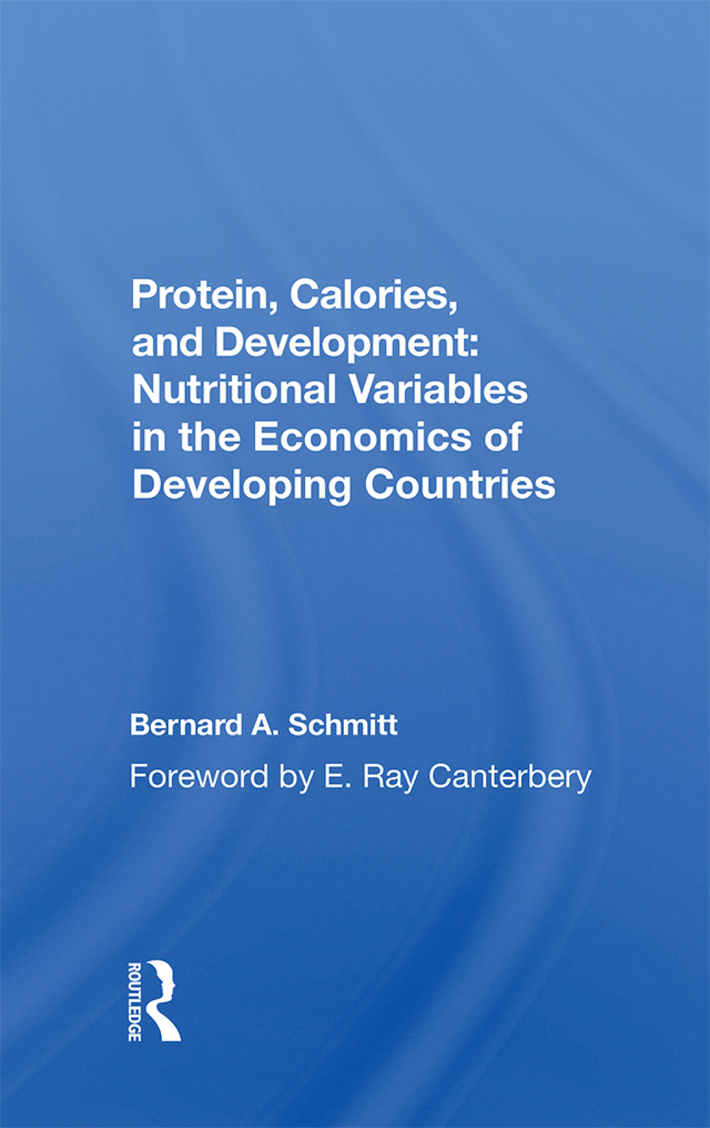 Protein, Calories, And Development Nutritional Variables In The Economics Of Developing Countries 1st Edition â€“ PDF/EPUB Version Downloadable