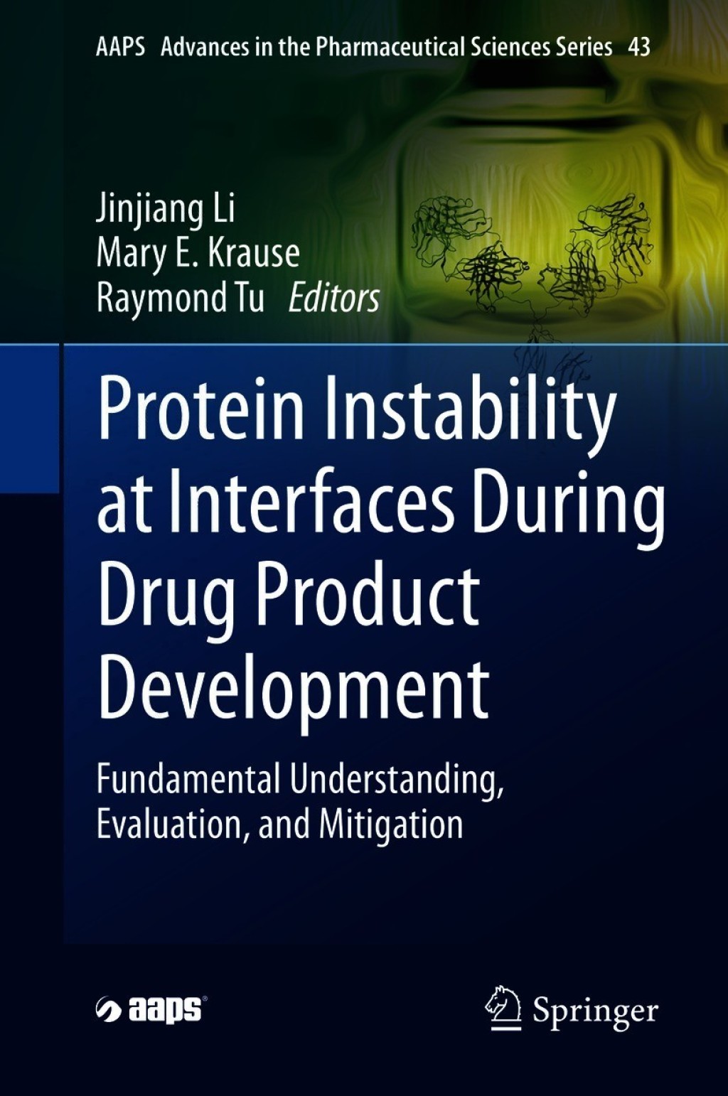 Protein Instability at Interfaces During Drug Product Development Fundamental Understanding, Evaluation, and Mitigation  â€“ PDF/EPUB Version Downloadable