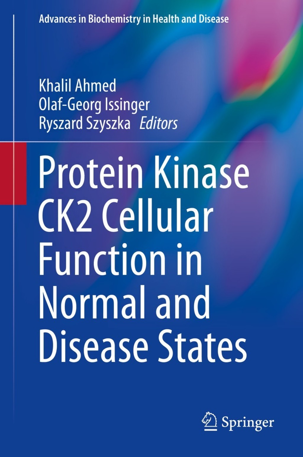 Protein Kinase CK2 Cellular Function in Normal and Disease States  â€“ PDF/EPUB Version Downloadable