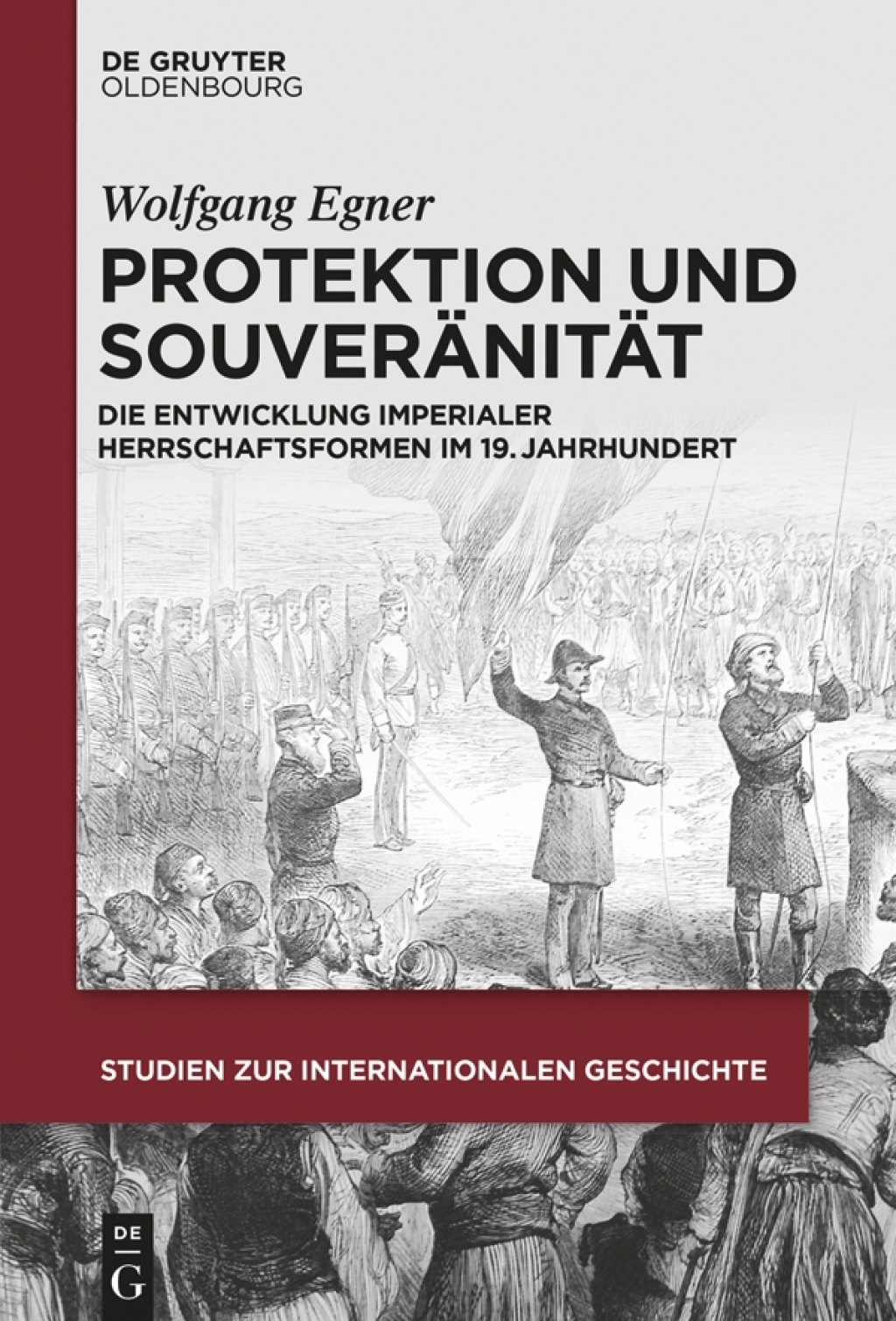 Protektion und SouverÃ¤nitÃ¤t Die Entwicklung imperialer Herrschaftsformen im 19. Jahrhundert 1st Edition â€“ PDF/EPUB Version Downloadable