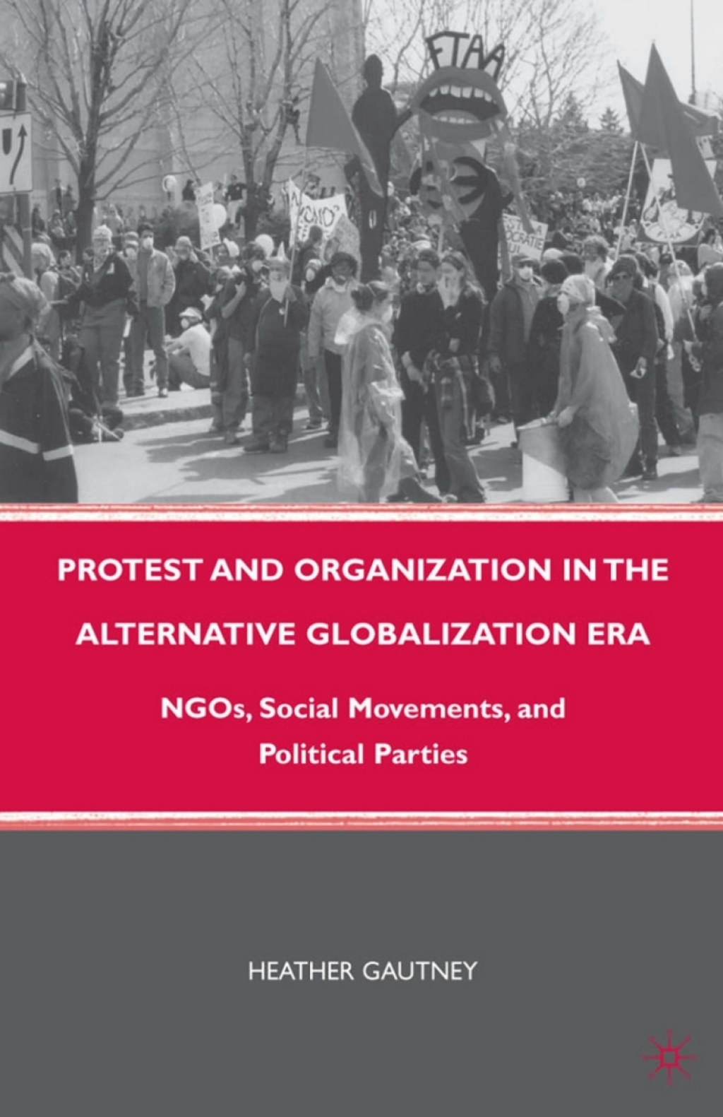 Protest and Organization in the Alternative Globalization Era NGOs, Social Movements, and Political Parties  â€“ PDF/EPUB Version Downloadable