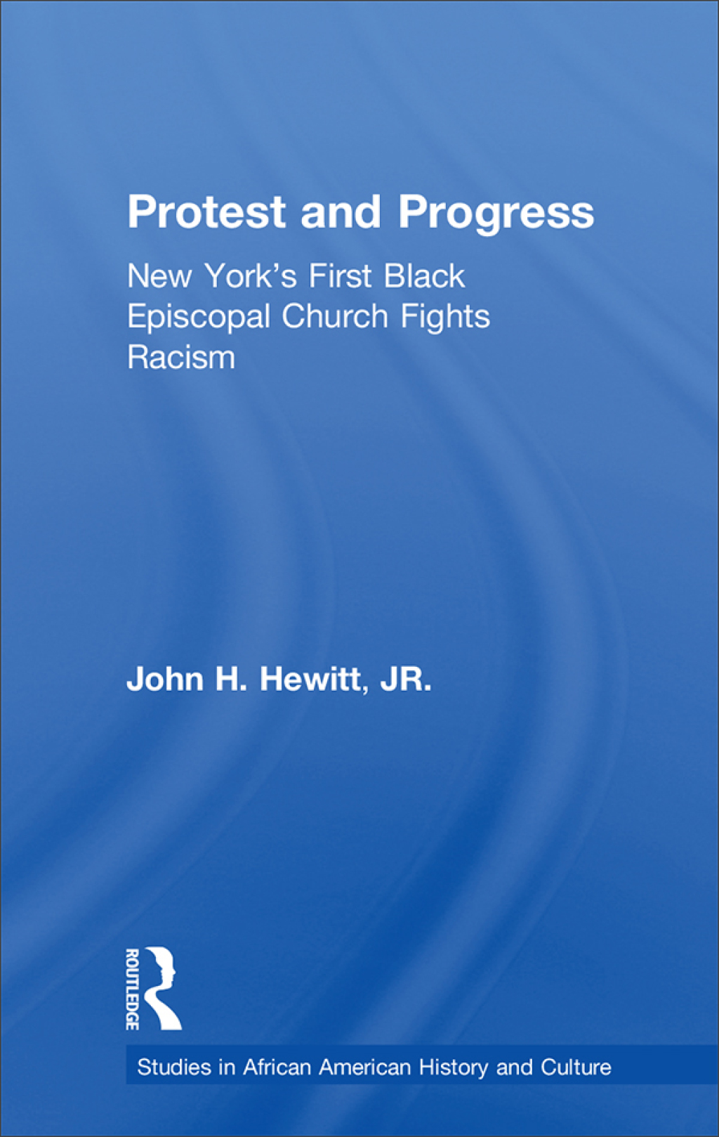 Protest and Progress New York's First Black Episcopal Church Fights Racism 1st Edition â€“ PDF/EPUB Version Downloadable