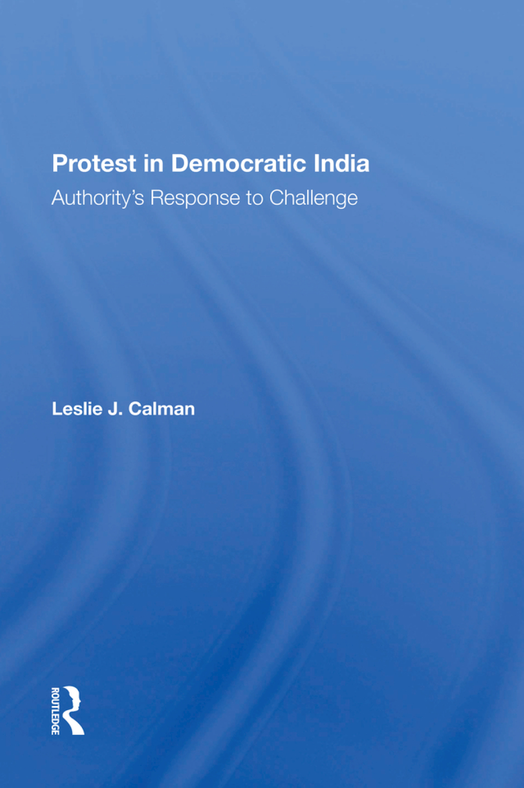 Protest In Democratic India Authority's Response To Challenge 1st Edition â€“ PDF/EPUB Version Downloadable