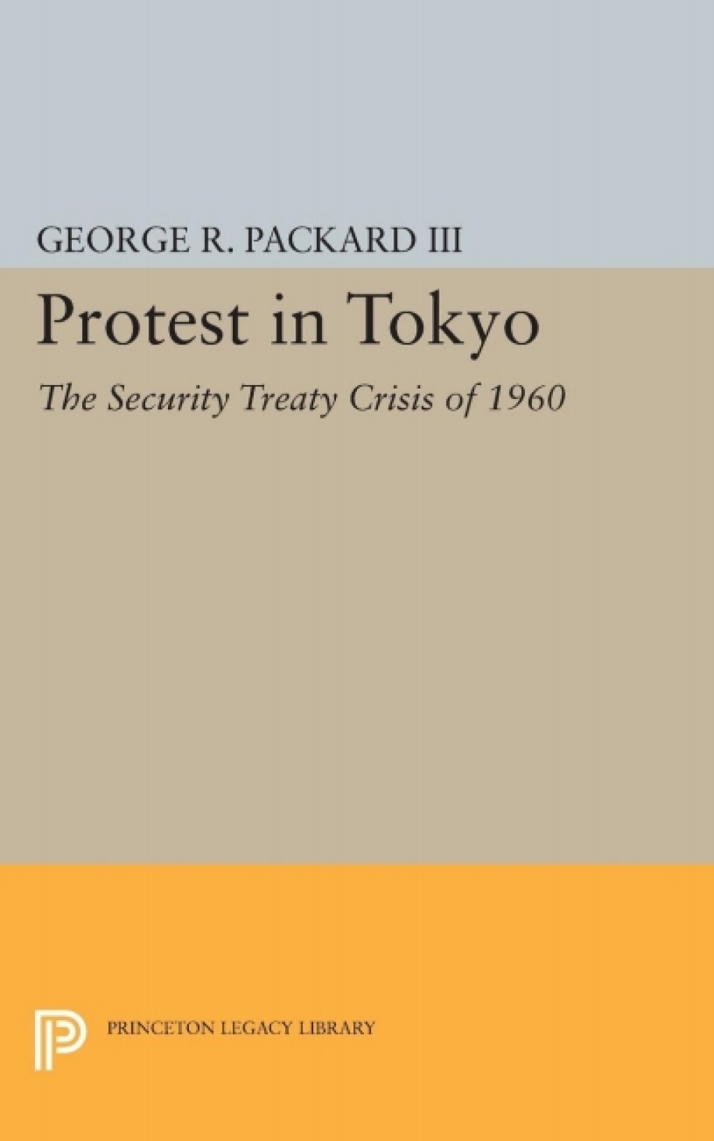 Protest in Tokyo The Security Treaty Crisis of 1960  â€“ PDF/EPUB Version Downloadable