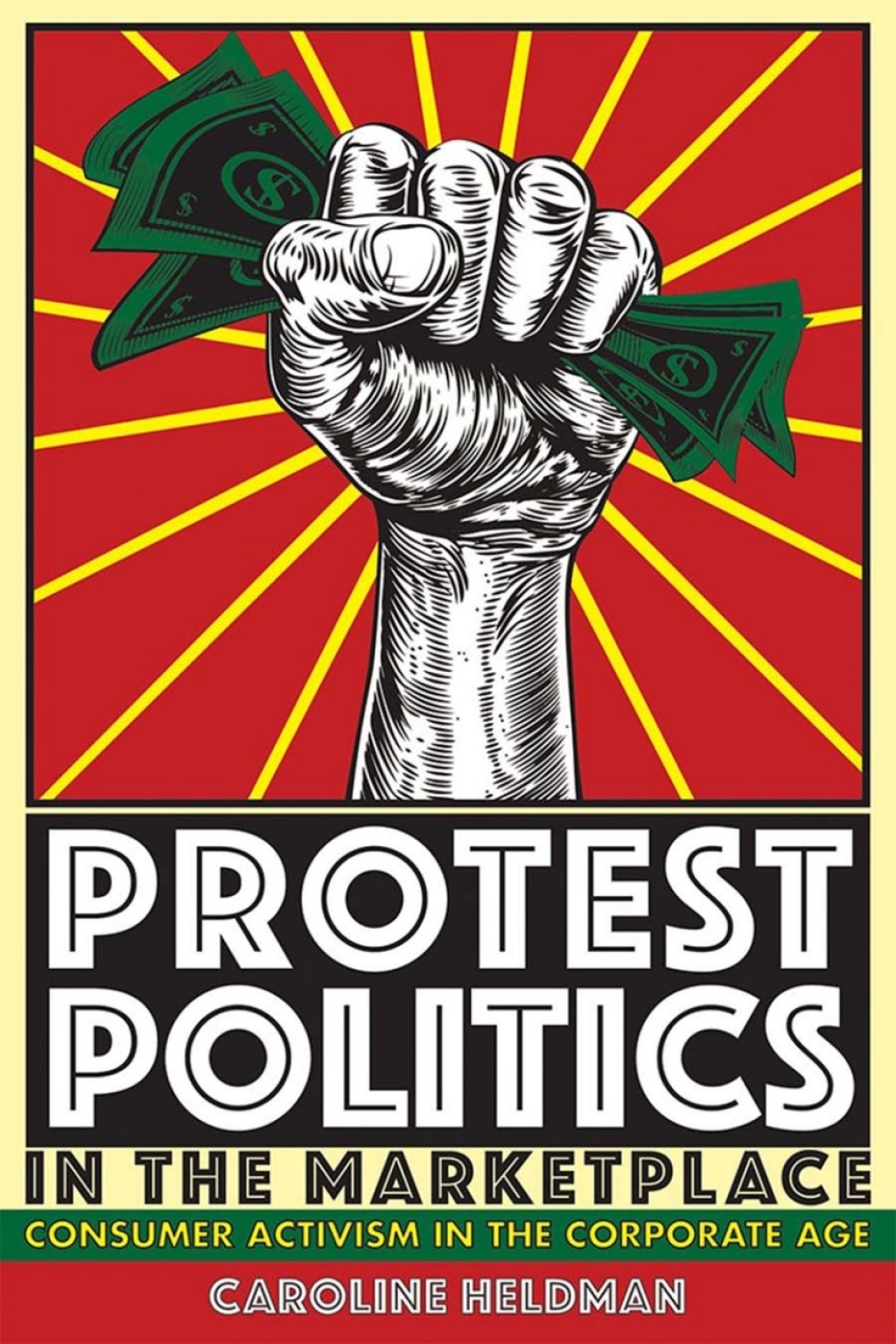 Protest Politics in the Marketplace Consumer Activism in the Corporate Age  â€“ PDF/EPUB Version Downloadable