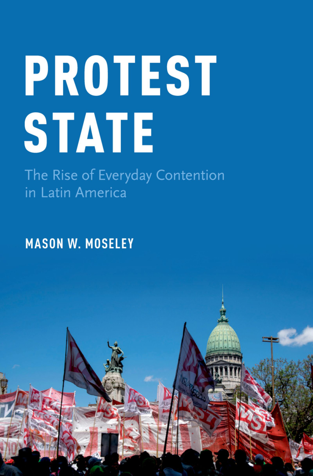 Protest State The Rise of Everyday Contention in Latin America  â€“ PDF/EPUB Version Downloadable