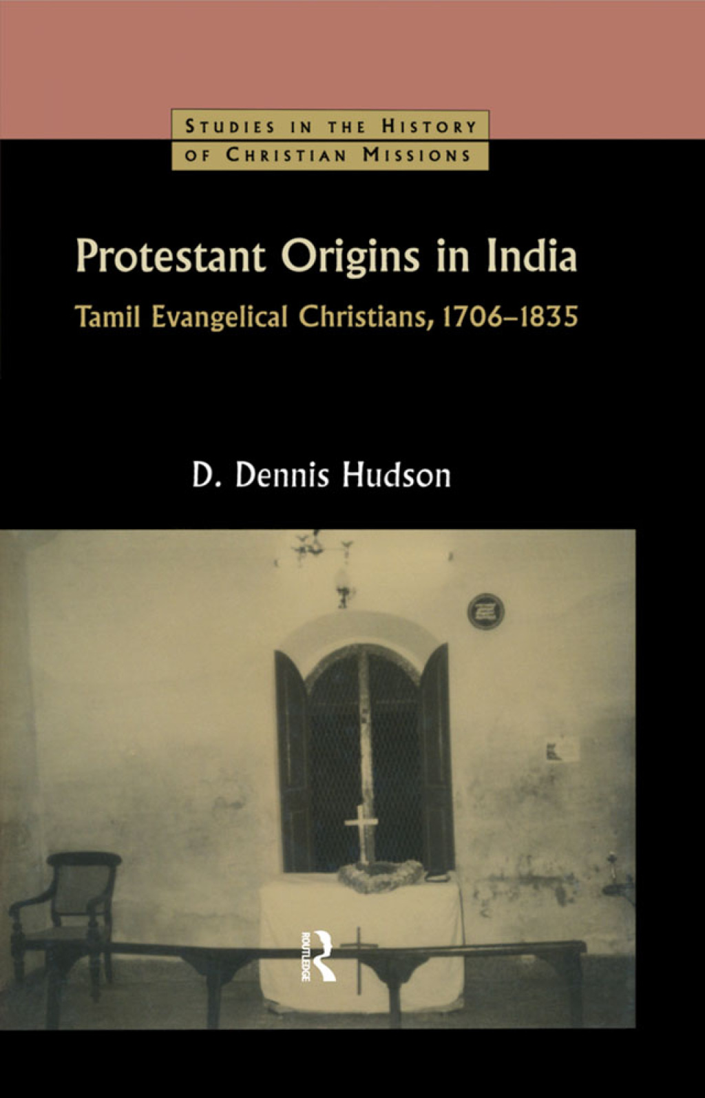 Protestant Origins in India Tamil Evangelical Christians 1706-1835 1st Edition â€“ PDF/EPUB Version Downloadable