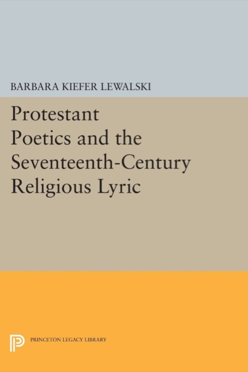 Protestant Poetics and the Seventeenth-Century Religious Lyric  â€“ PDF/EPUB Version Downloadable