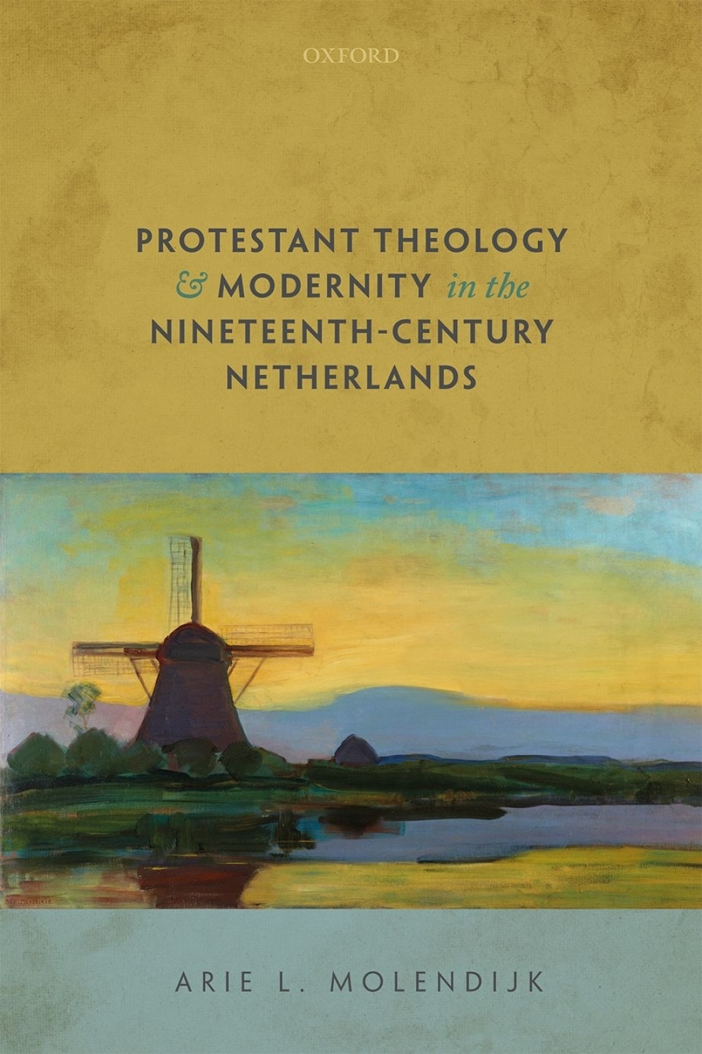 Protestant Theology and Modernity in the Nineteenth-Century Netherlands  â€“ PDF/EPUB Version Downloadable