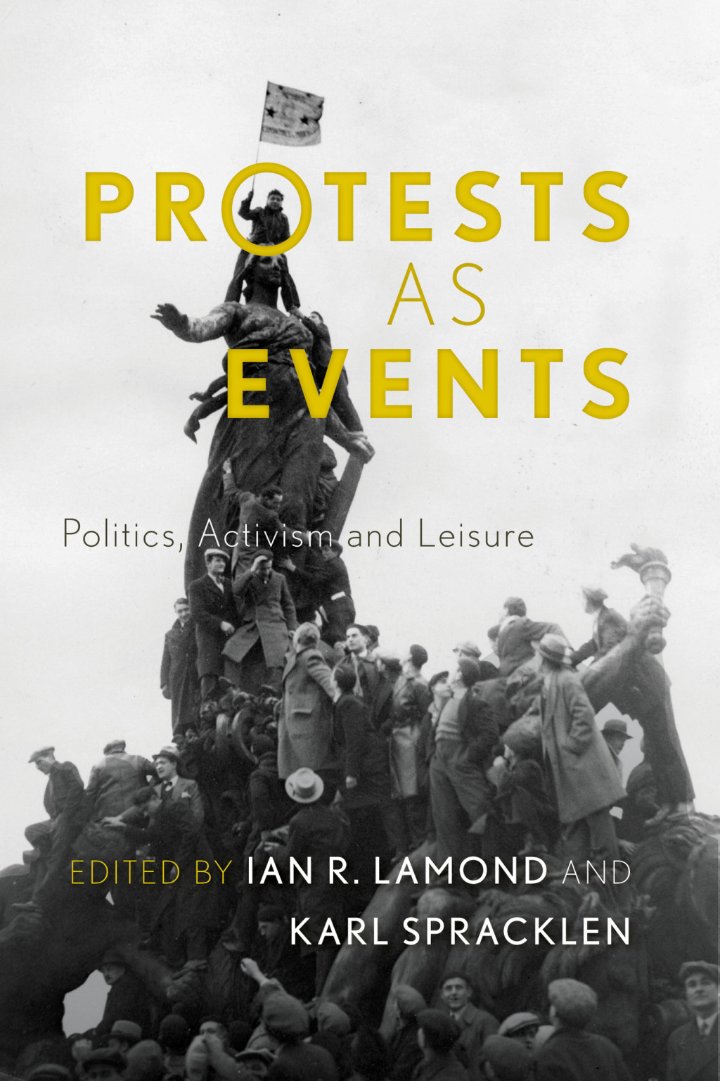 Protests as Events Politics, Activism and Leisure 1st Edition â€“ PDF/EPUB Version Downloadable