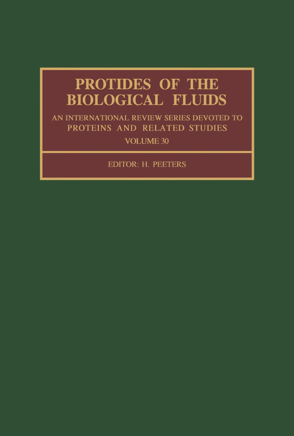 Protides of the BIological Fluids Proceedings of the Thirtieth Colloquium, 1982  â€“ PDF/EPUB Version Downloadable