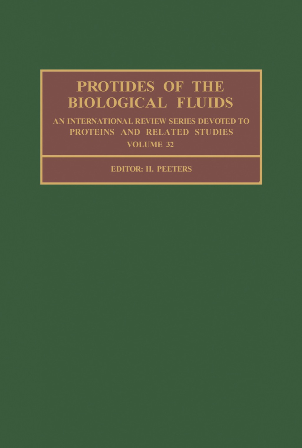 Protides of the Biological Fluids Proceedings of the Thirty-Second Colloquium, 1984  â€“ PDF/EPUB Version Downloadable