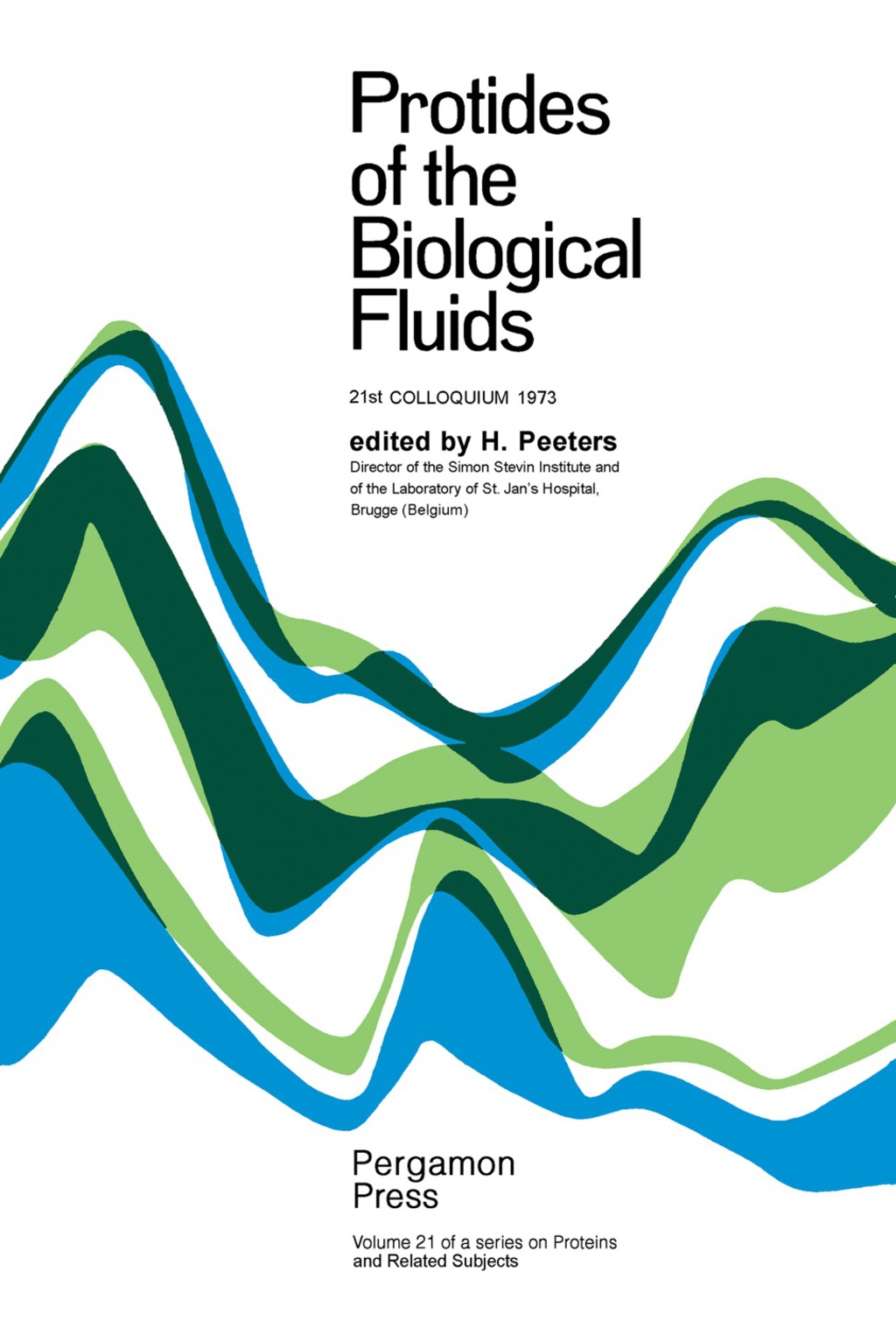 Protides of the Biological Fluids Proceedings of the Twenty-First Colloquium, Brugge, 1973  â€“ PDF/EPUB Version Downloadable