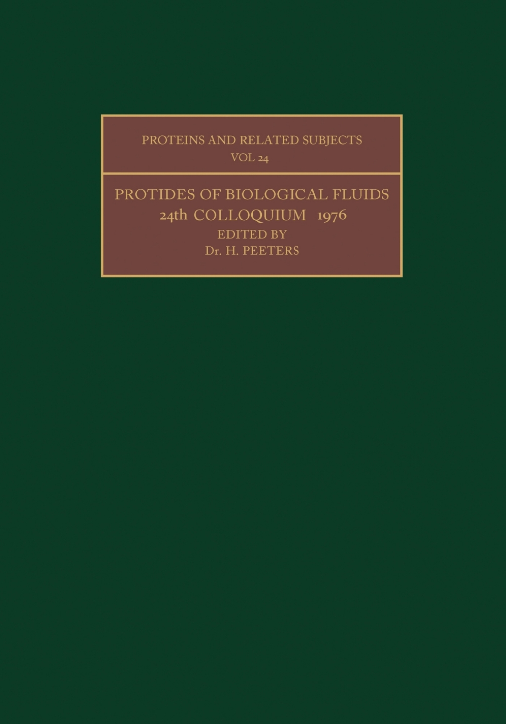 Protides of the Biological Fluids Proceedings of the Twenty-Fourth Colloquium, Brugge, 1976  â€“ PDF/EPUB Version Downloadable