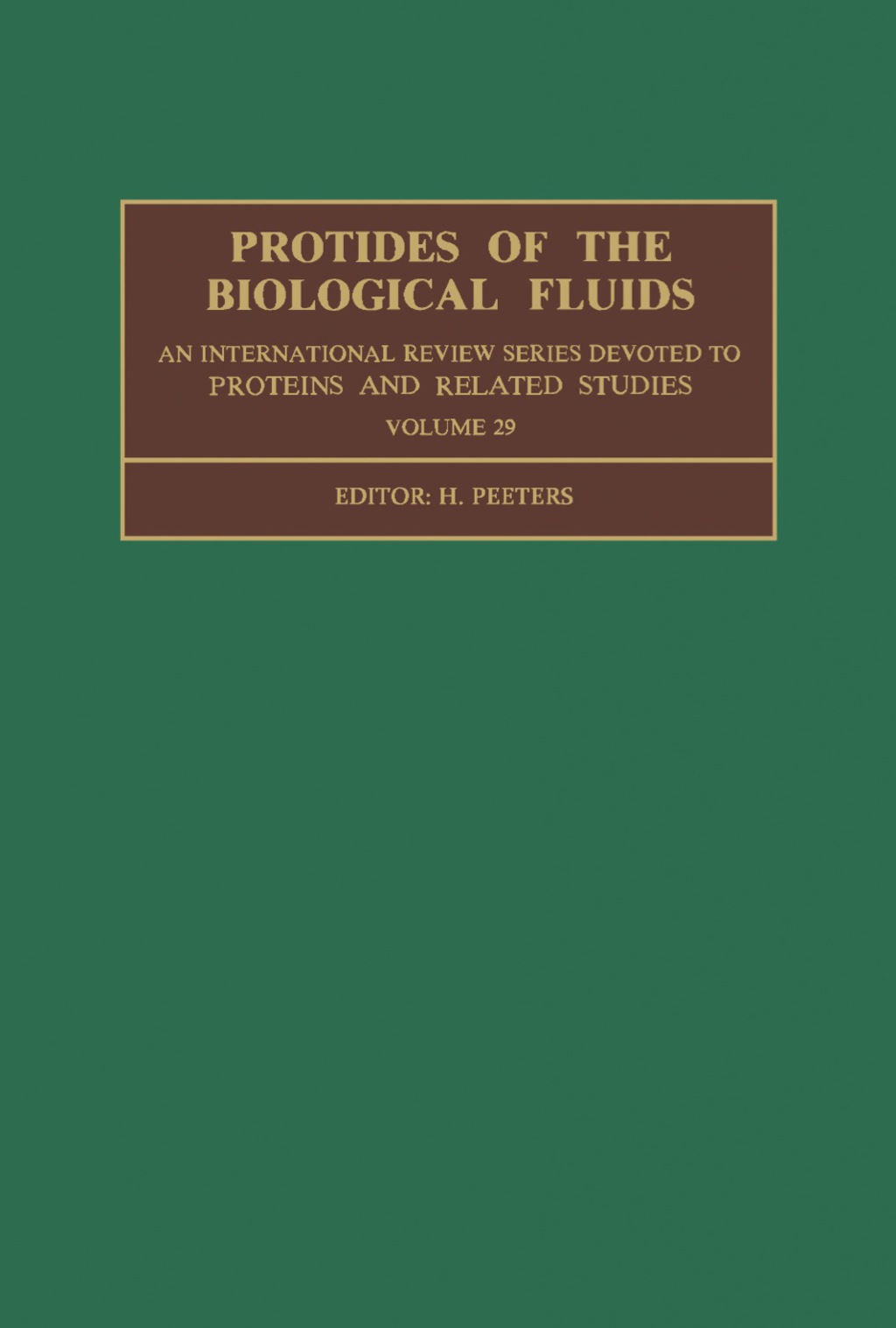 Protides of the Biological Fluids Proceedings of the Twenty-Ninth Colloquium, 1981  â€“ PDF/EPUB Version Downloadable