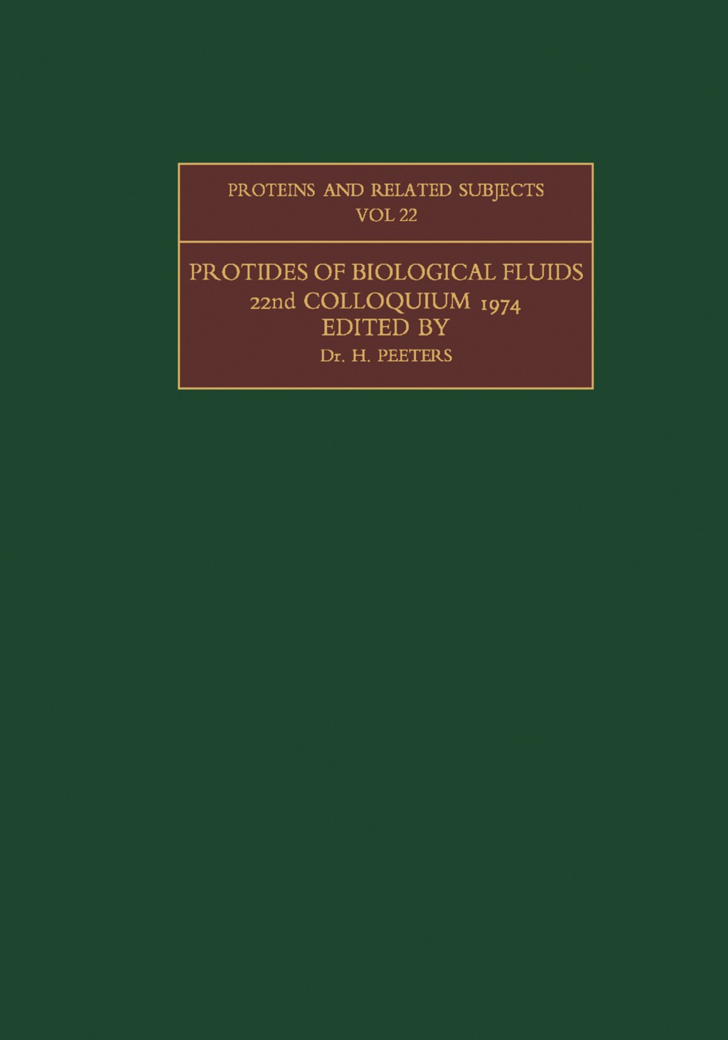 Protides of the Biological Fluids Proceedings of the Twenty-Second Colloquium, Brugge, 1974  â€“ PDF/EPUB Version Downloadable