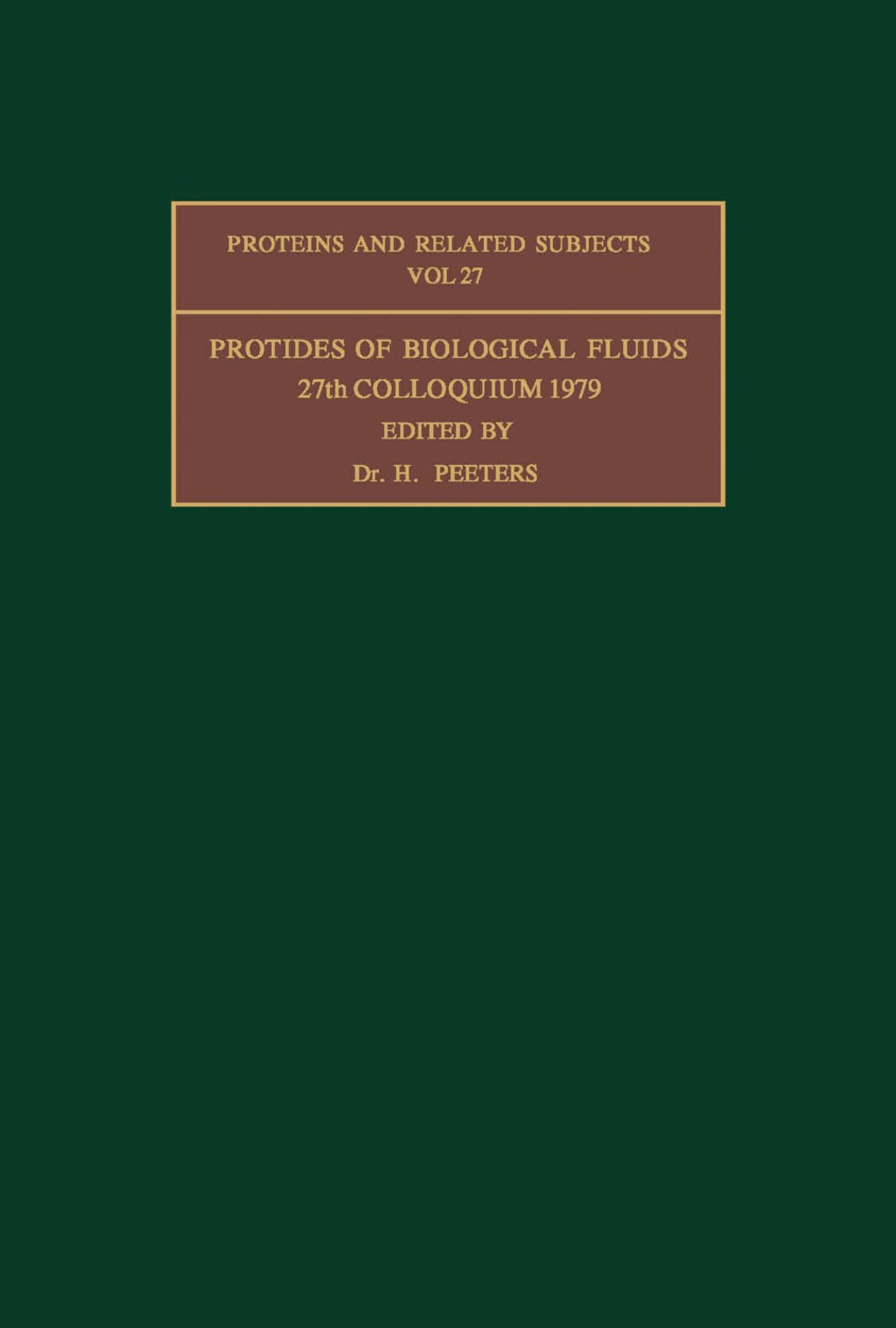 Protides of the Biological Fluids Proceedings of the Twenty-Seventh Colloquium, 1979  â€“ PDF/EPUB Version Downloadable