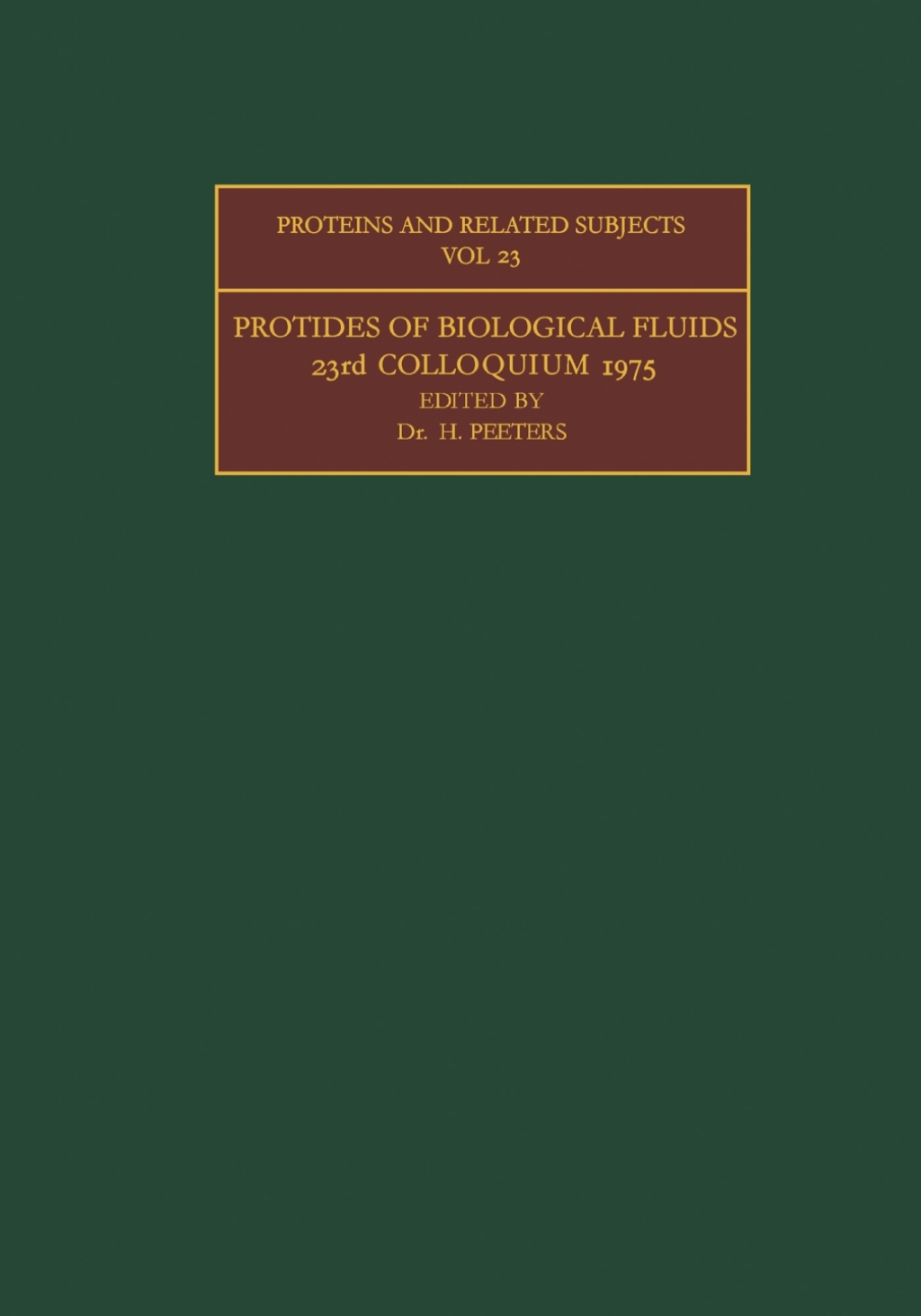 Protides of the Biological Fluids Proceedings of the Twenty-Third Colloquium, Brugge, 1975  â€“ PDF/EPUB Version Downloadable