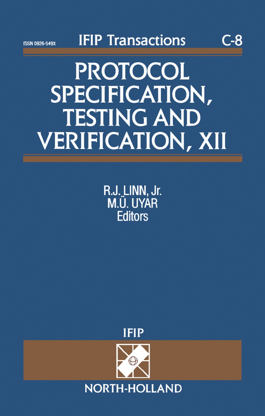 Protocol Specification, Testing and Verification, XII Proceedings of the IFIP TC6/WG6.1. Twelfth International Symposium on Protocol Specification, Testing and Verification, Lake Buena Vista, Florida, U.S.A., 22-25 June, 1992  â€“ PDF/EPUB Version Downloadable